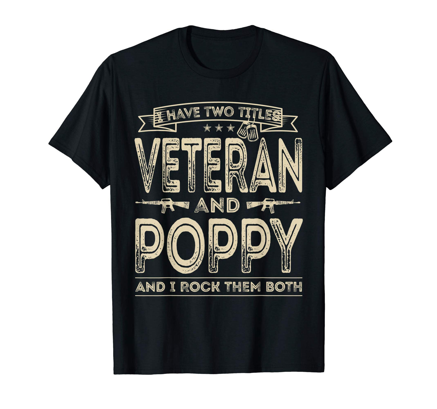 Mens I Have Two Titles Veteran And Poppy T-Shirt - Graphic Print Unisex - T-Shirt, Sweatshirt, Hoodie