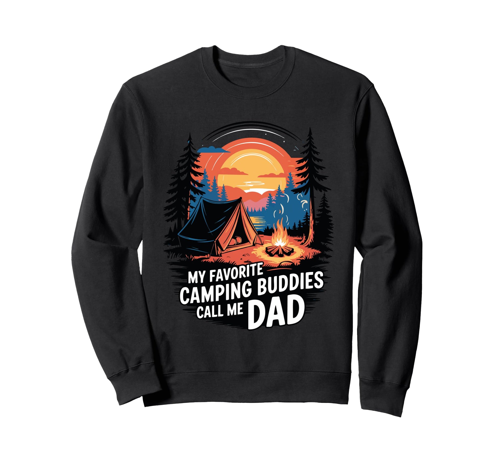 Funny Camping Outdoorsy Dad Sweatshirt - Fun Novelty Design Men Women - T-Shirt, Sweatshirt, Hoodie