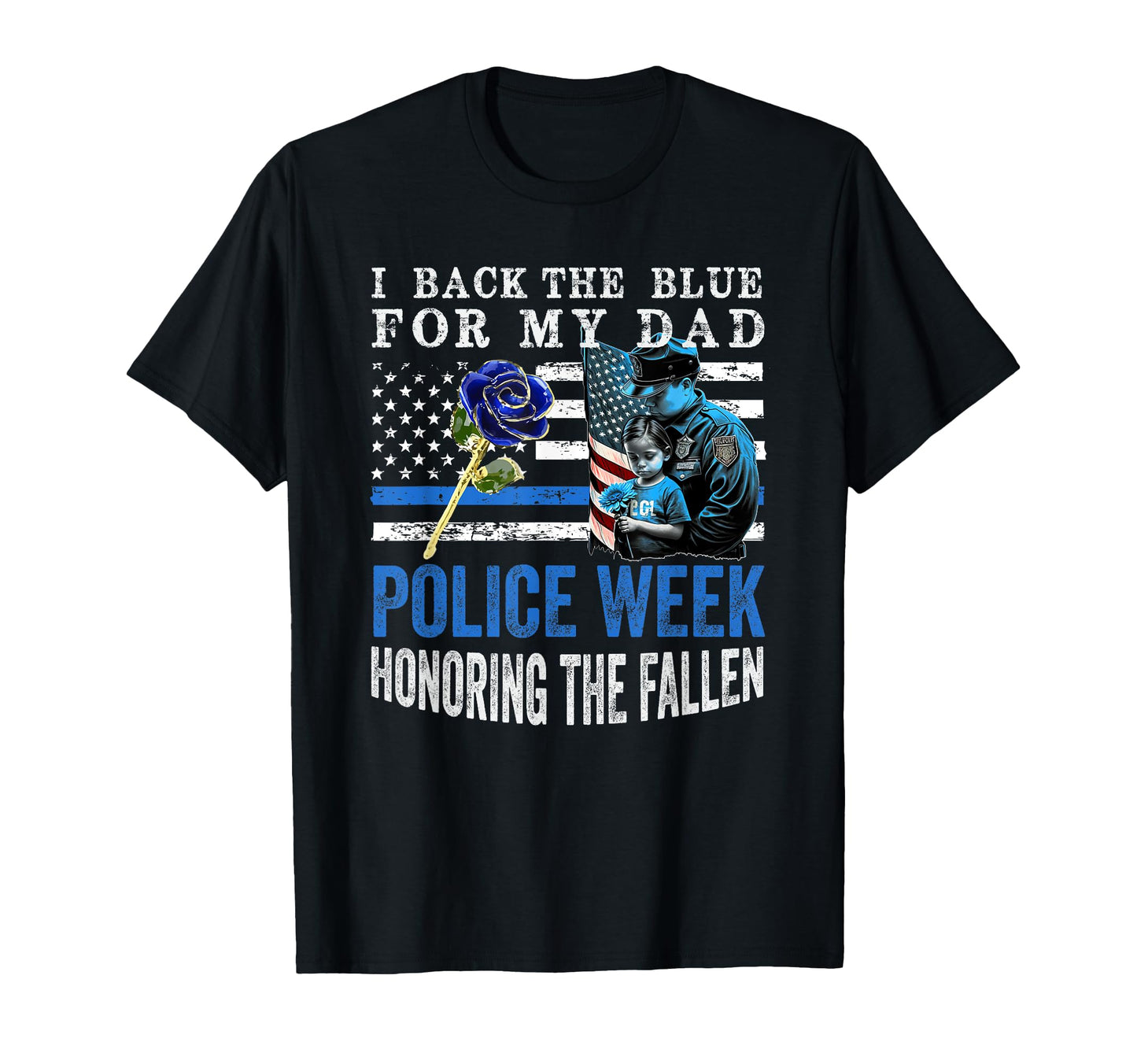 I Back Blue My Dad National Police T-Shirt - Novelty Apparel for Adults - T-Shirt, Sweatshirt, Hoodie