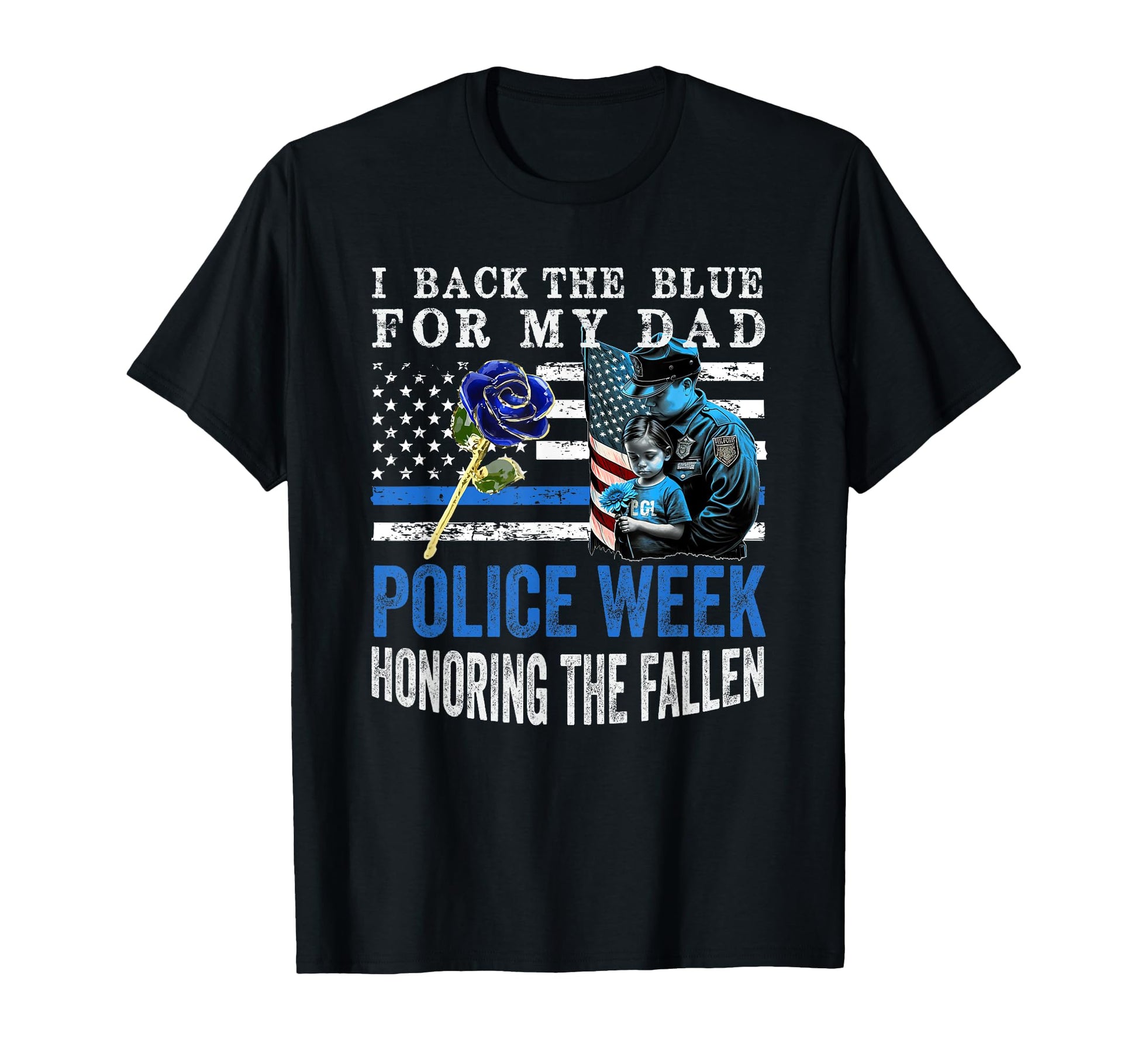 I Back Blue My Dad National Police T-Shirt - Novelty Apparel for Adults - T-Shirt, Sweatshirt, Hoodie