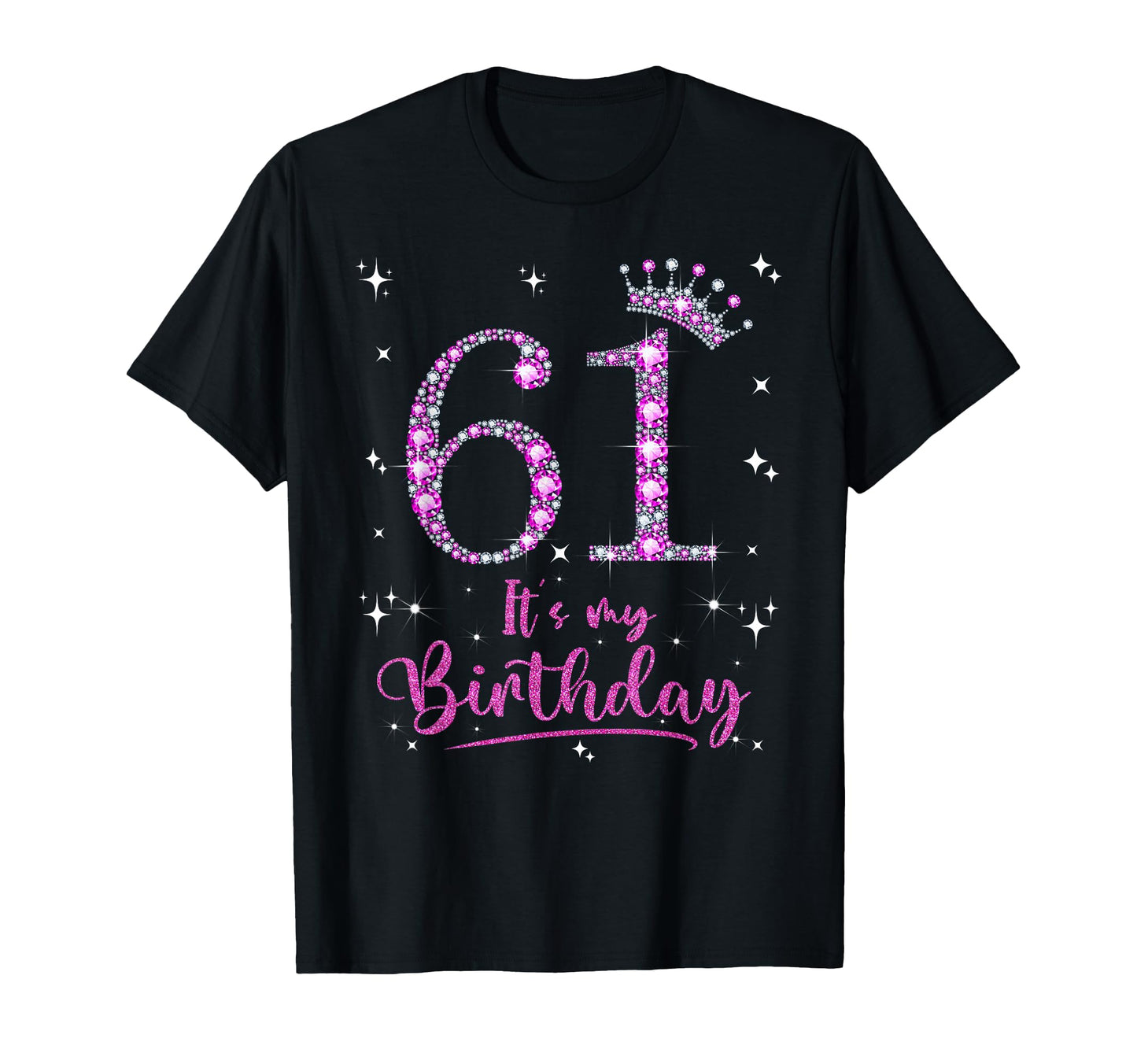 61 Its My Birthday 61 Years Old T-Shirt - Casual Everyday Wear for Adults - T-Shirt, Sweatshirt, Hoodie