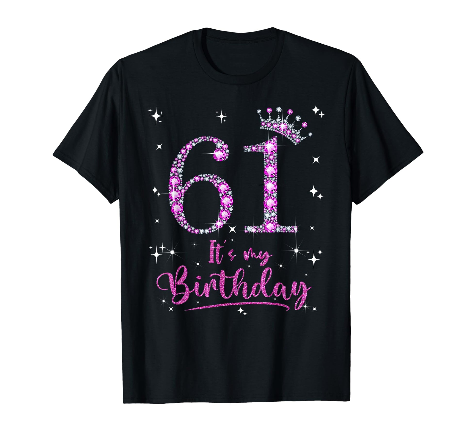 61 Its My Birthday 61 Years Old T-Shirt - Casual Everyday Wear for Adults - T-Shirt, Sweatshirt, Hoodie