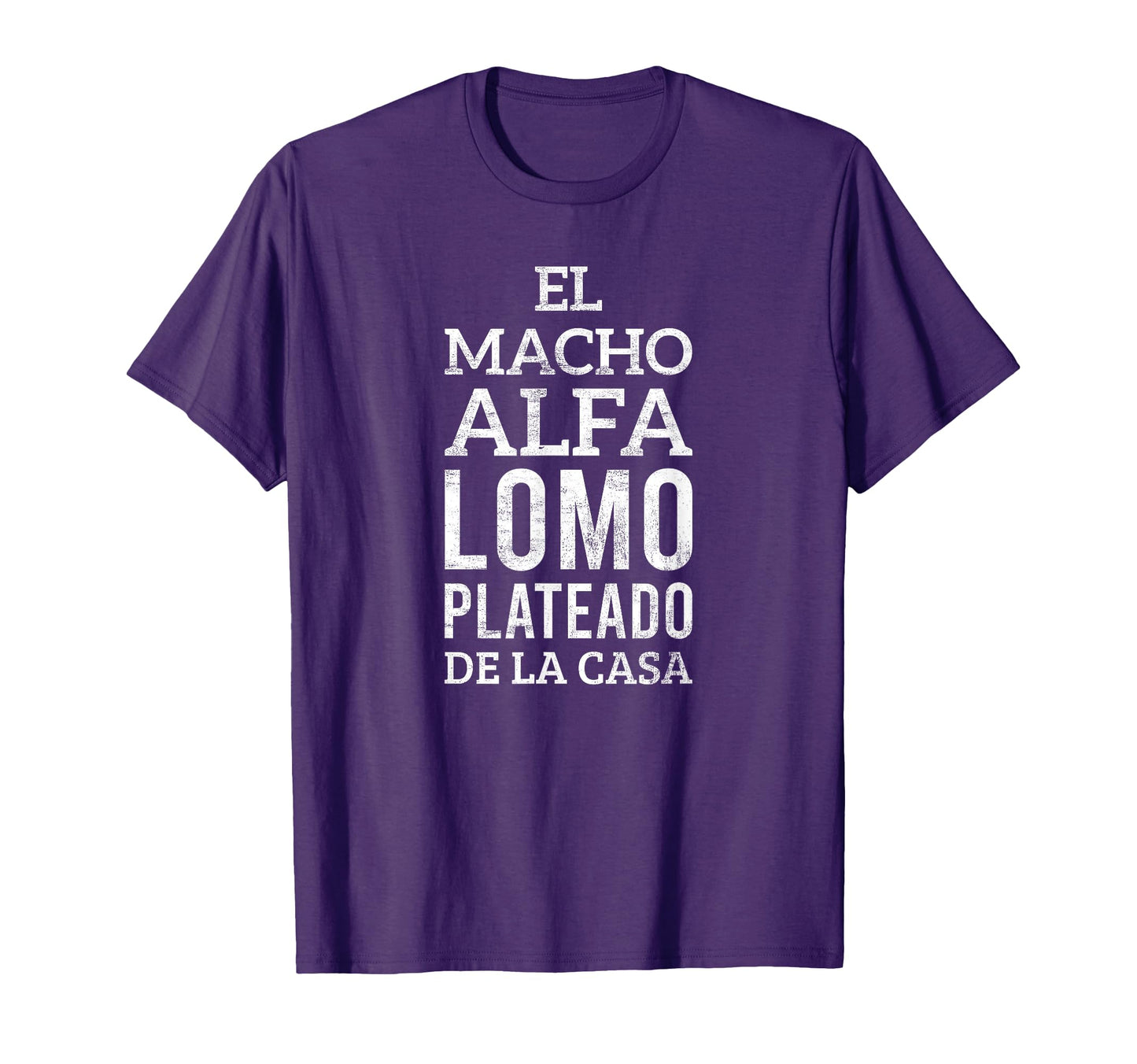 El Macho Alfa Lomo Plateado Dia Del T-Shirt - Aesthetic Graphic Men Women - T-Shirt, Sweatshirt, Hoodie
