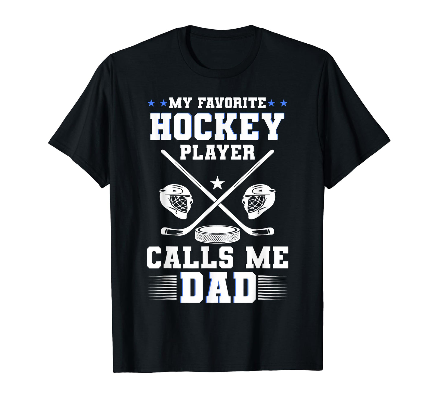 My Favorite Hockey Player Calls Me Dad T-Shirt - Minimalist Print Unisex - T-Shirt, Sweatshirt, Hoodie