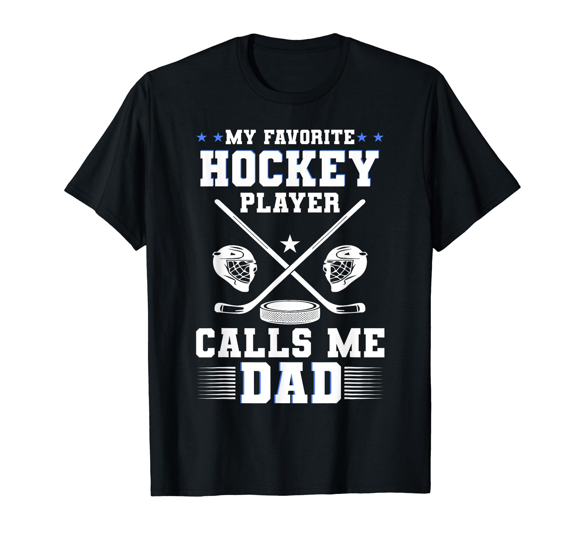 My Favorite Hockey Player Calls Me Dad T-Shirt - Minimalist Print Unisex - T-Shirt, Sweatshirt, Hoodie