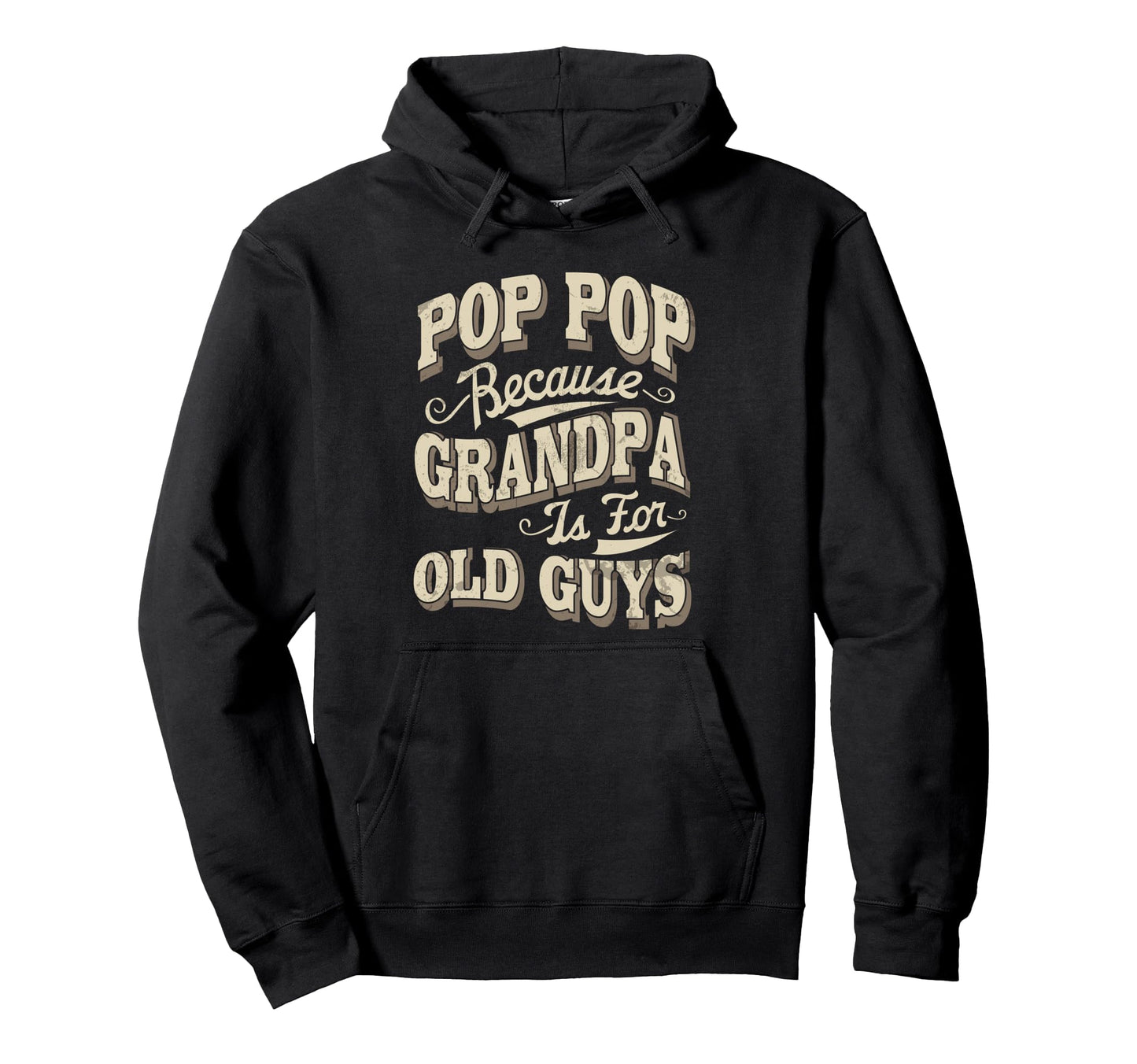 Pops Grandpa Pop Pop Gifts Pop Grandpas Hoodie - Unique Graphic Men Women - T-Shirt, Sweatshirt, Hoodie