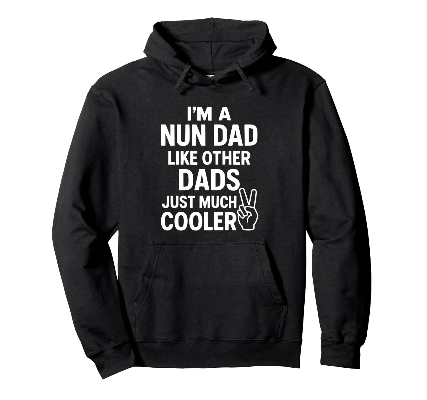 Im Nun Dad Like Other Dads Just Much Cooler Hoodie - Unique Graphic Unisex - T-Shirt, Sweatshirt, Hoodie