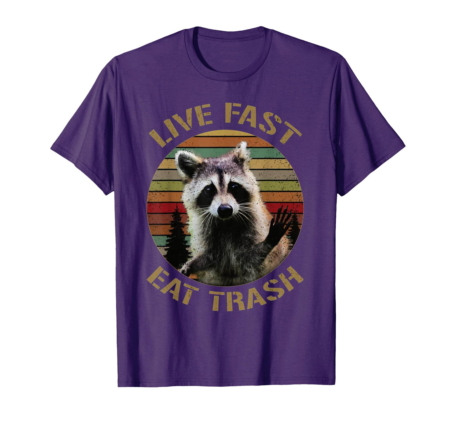 Live Fast Eat Trash Racoon T-Shirt - Fun Novelty Design Unisex - T-Shirt, Sweatshirt, Hoodie