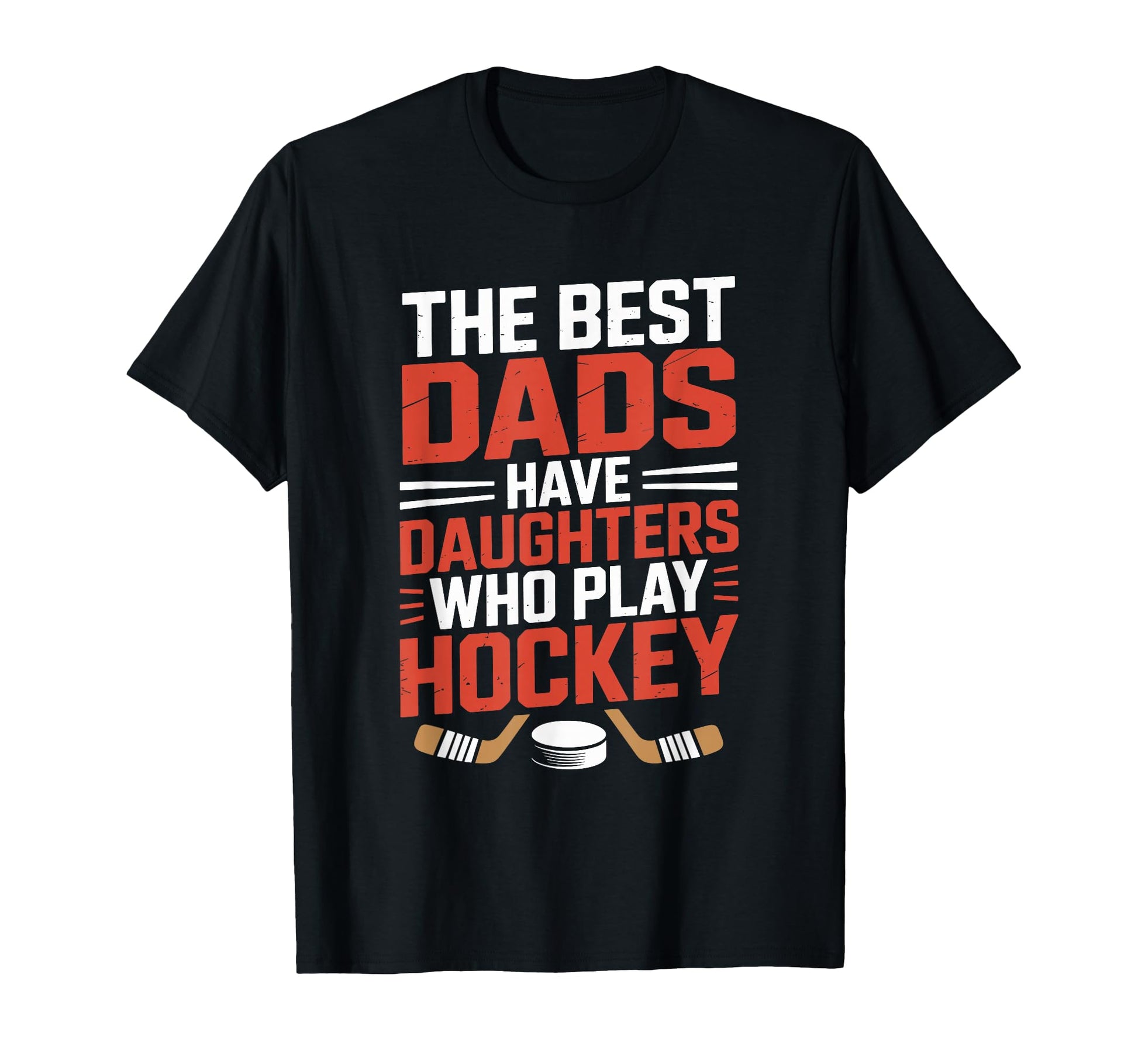 Best Dads Have Daughters Who Play T-Shirt - Casual Everyday Wear Men Women - T-Shirt, Sweatshirt, Hoodie