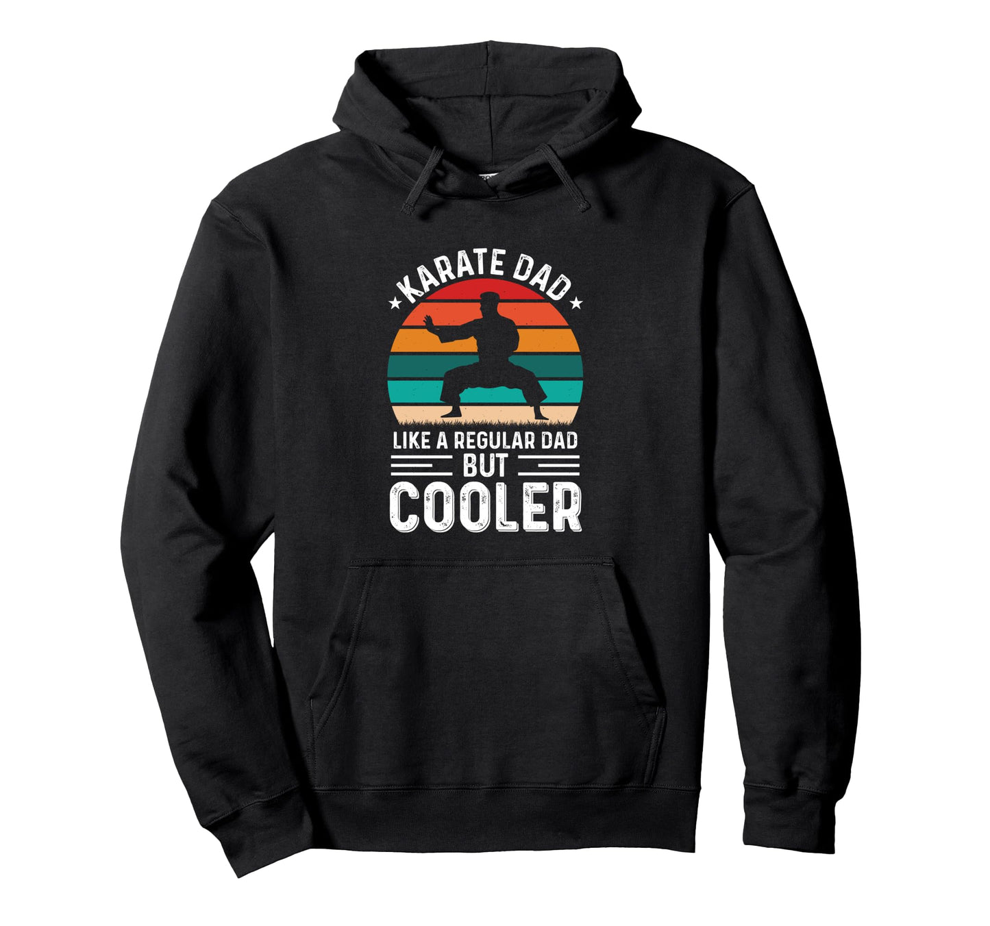Karate Dad Like Regular Dad But Hoodie - Aesthetic Graphic for Adults - T-Shirt, Sweatshirt, Hoodie