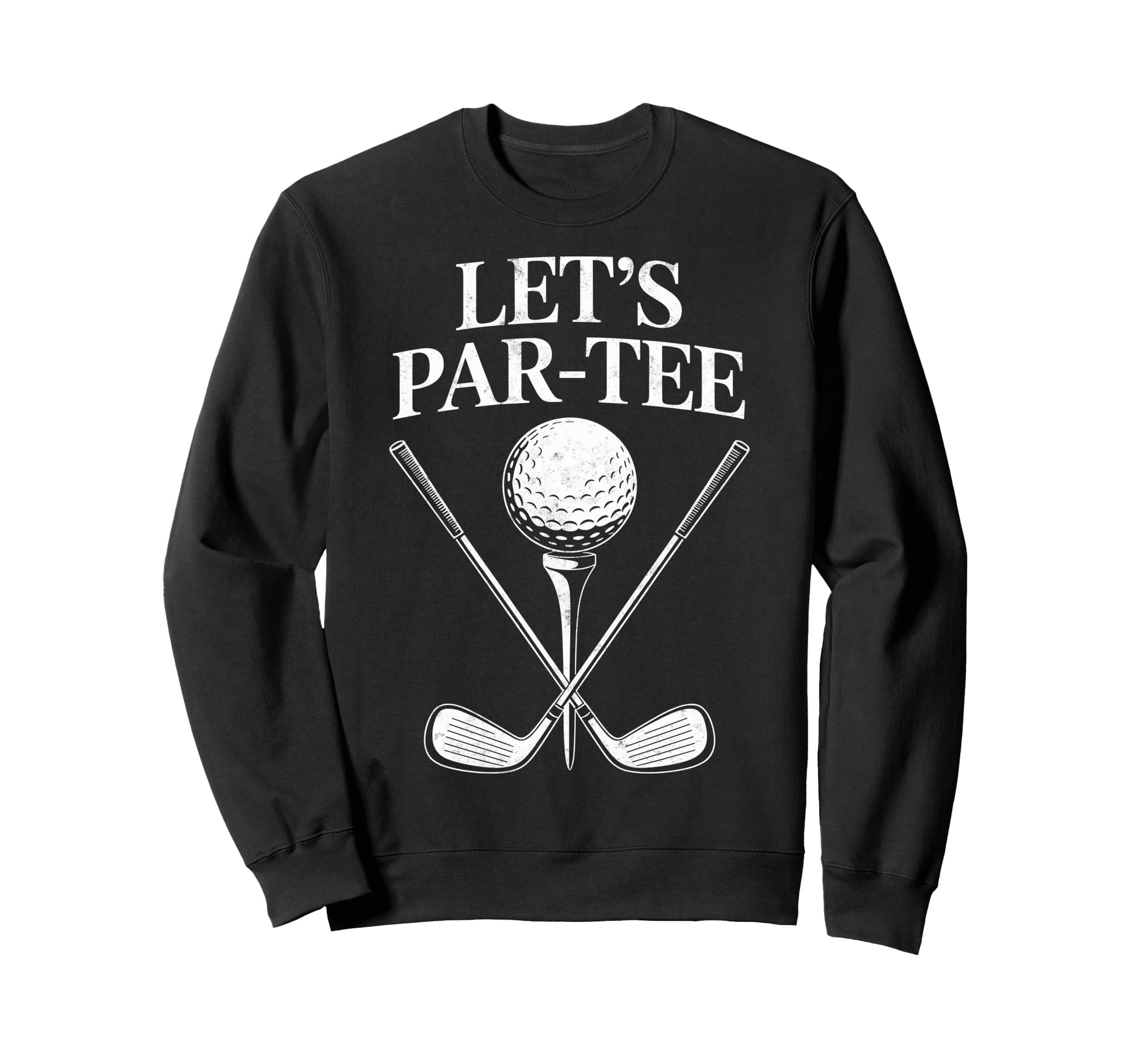 Lets Par Golf Cart Golfing Golfer Sweatshirt - Custom Art Print for Adults - T-Shirt, Sweatshirt, Hoodie