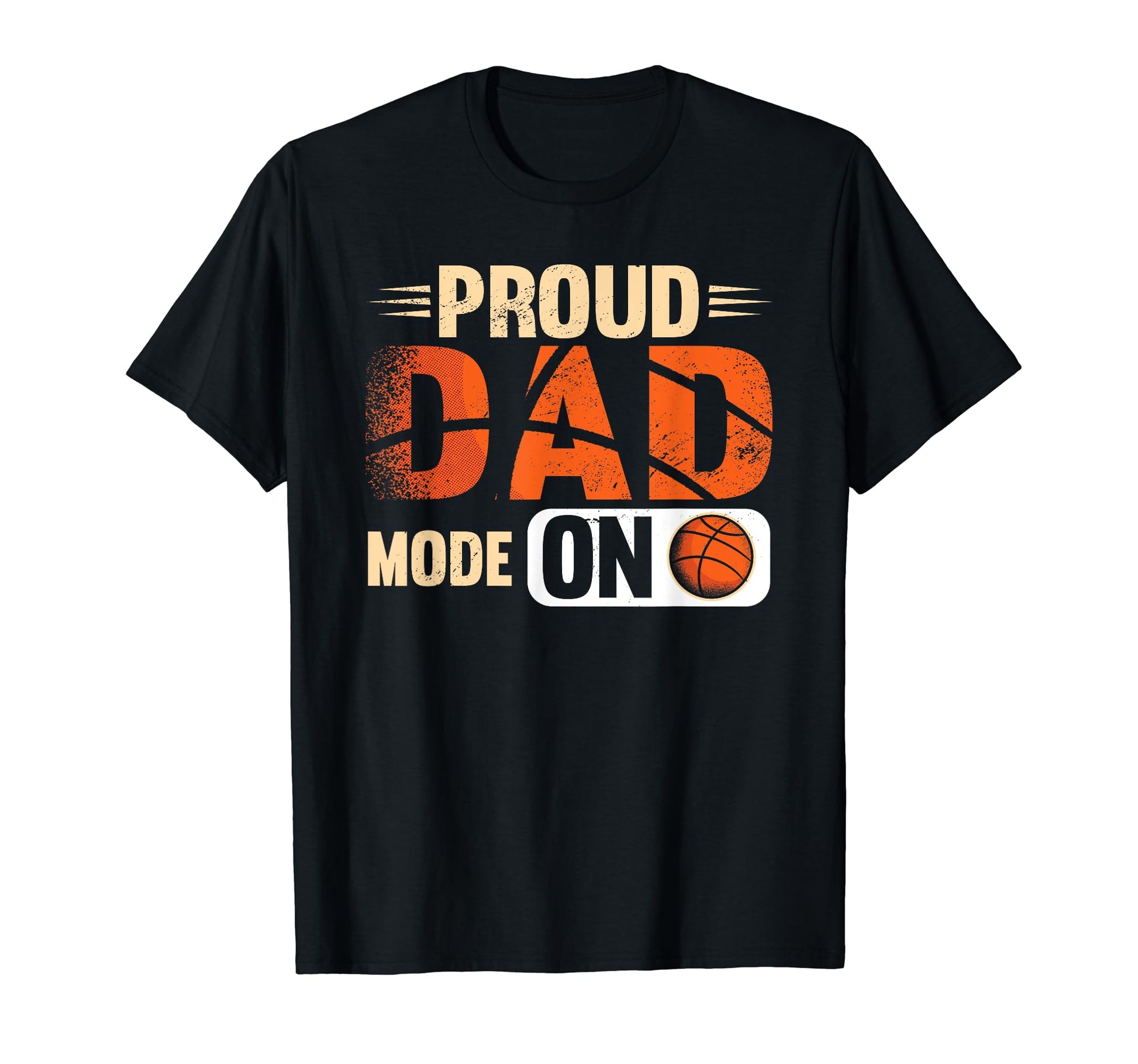 Proud Dad Mode Basketball Player Baller T-Shirt - Graphic Print for Adults - T-Shirt, Sweatshirt, Hoodie