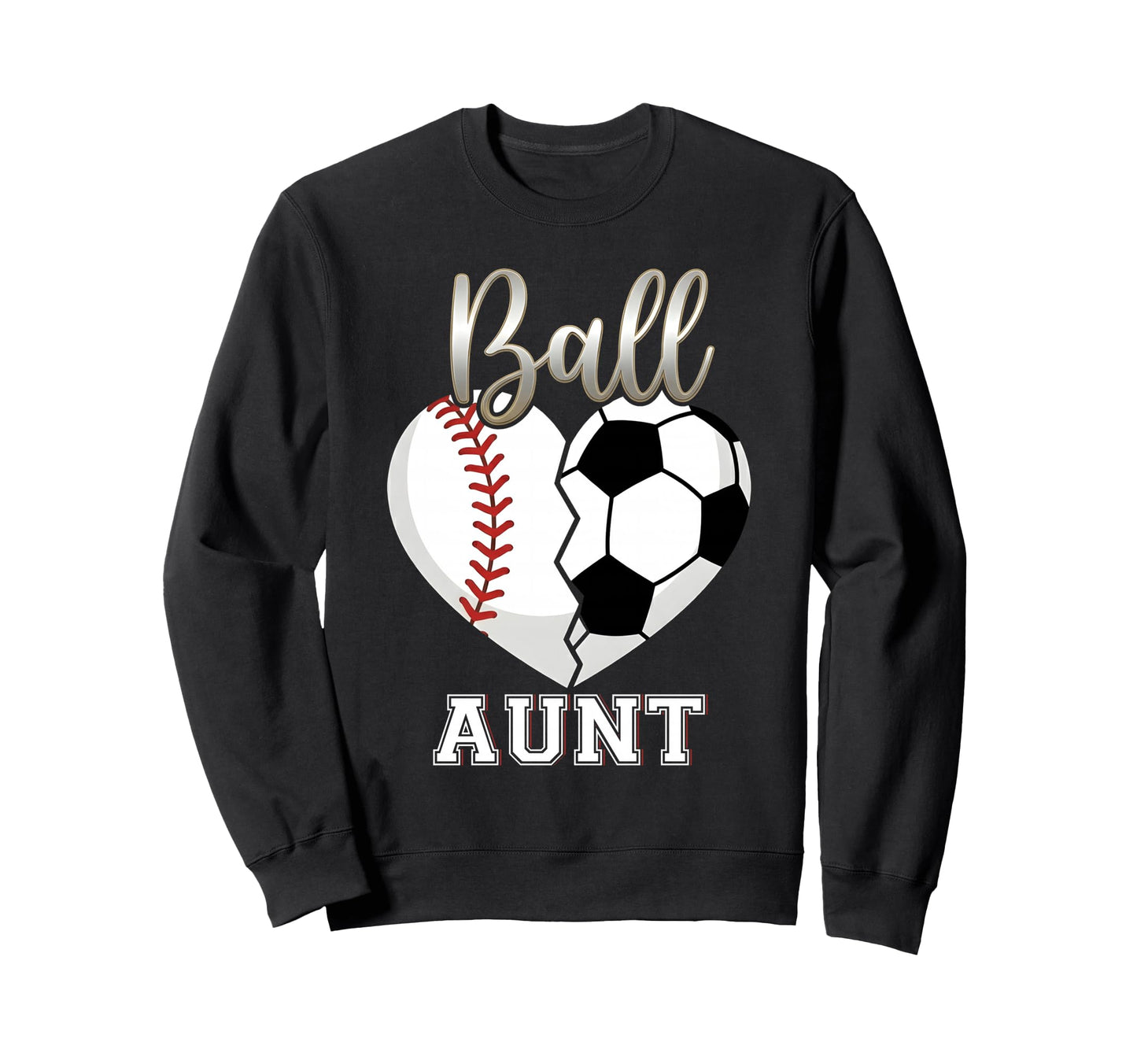 Ball Aunt Baseball Soccer Heart Sweatshirt - Streetwear Style for Adults - T-Shirt, Sweatshirt, Hoodie
