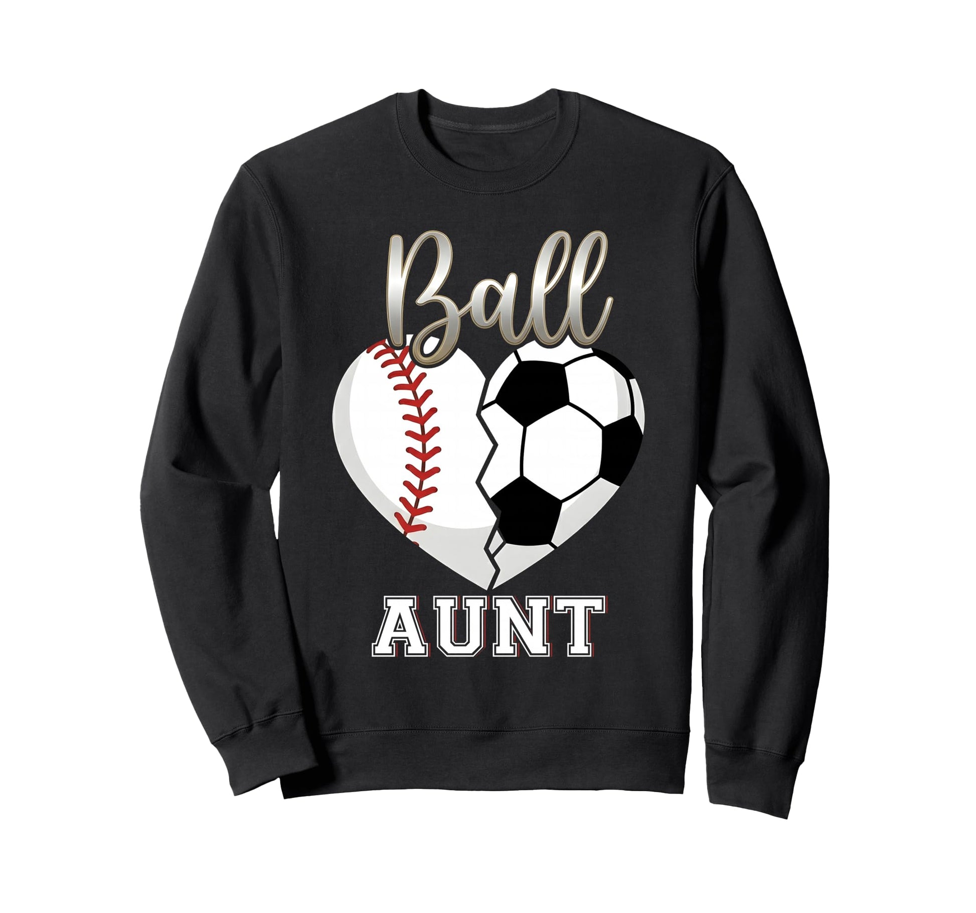 Ball Aunt Baseball Soccer Heart Sweatshirt - Streetwear Style for Adults - T-Shirt, Sweatshirt, Hoodie