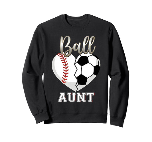 Ball Aunt Baseball Soccer Heart Sweatshirt - Streetwear Style for Adults - T-Shirt, Sweatshirt, Hoodie
