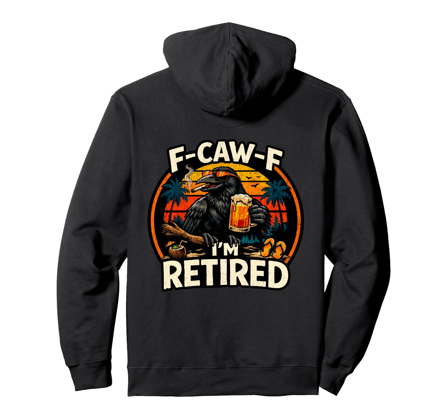 Im Retired Dad Husband F Caw F Crow Funny Hoodie - Minimalist Print Unisex - T-Shirt, Sweatshirt, Hoodie