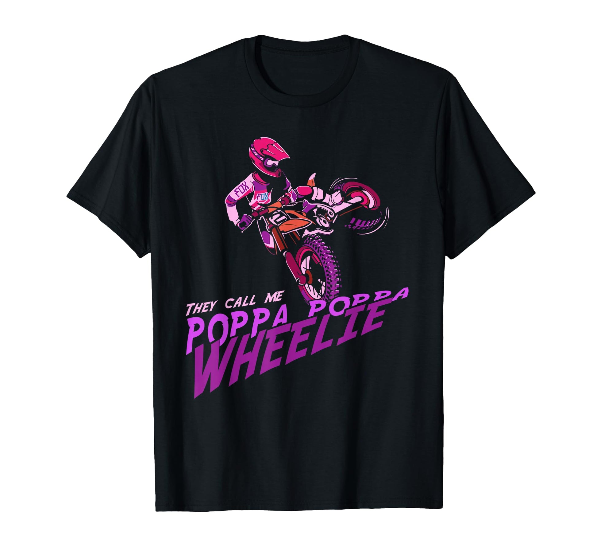 They Call Me Poppa Poppa Wheelie Dirt T-Shirt - Aesthetic Graphic Unisex - T-Shirt, Sweatshirt, Hoodie