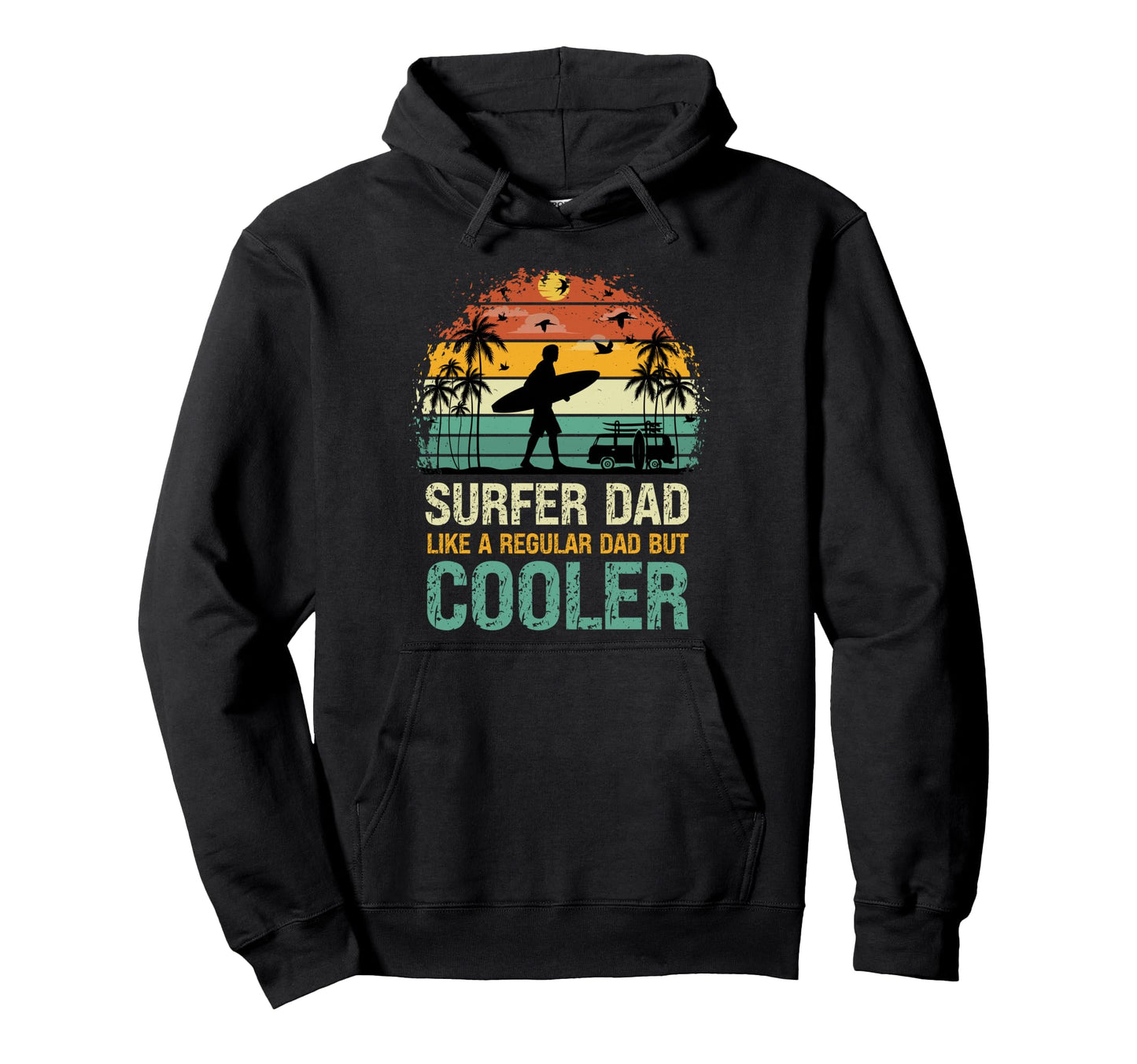 Surfer Dad Like Regular Dad But Hoodie - Fun Novelty Design for Adults - T-Shirt, Sweatshirt, Hoodie