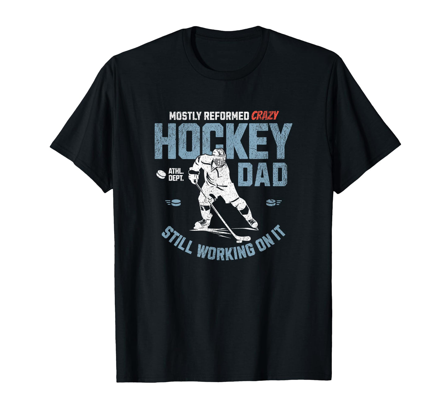 Mostly Reformed Crazy Hockey Dad T-Shirt - Custom Art Print Men Women - T-Shirt, Sweatshirt, Hoodie