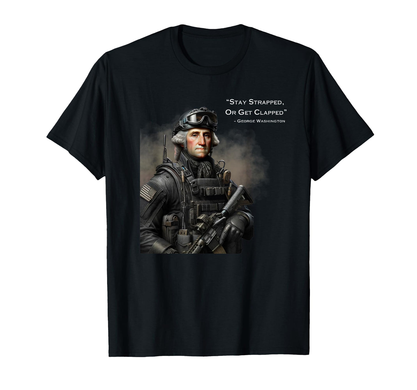Stay Strapped Or Get Clapped Washington T-Shirt - Aesthetic Graphic Unisex - T-Shirt, Sweatshirt, Hoodie
