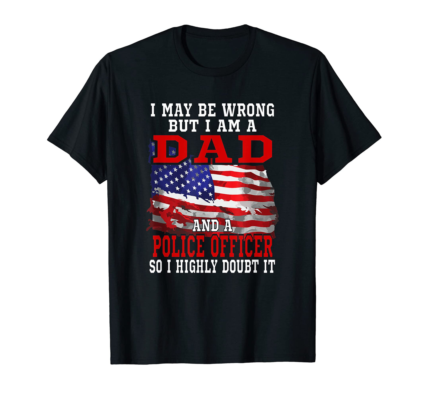Dad Police Officer American Flag T-Shirt - Streetwear Style Men Women - T-Shirt, Sweatshirt, Hoodie