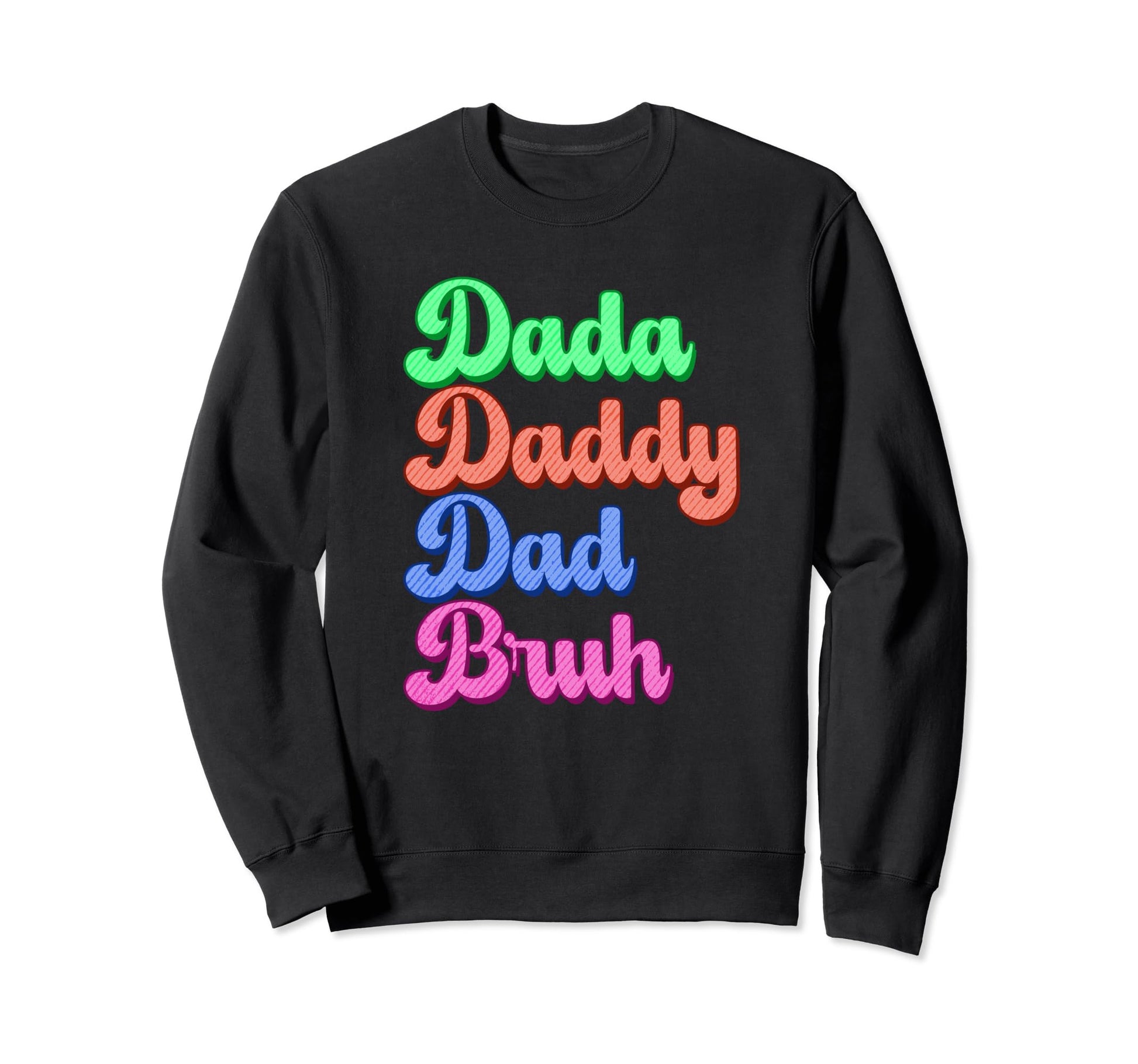 Dada Daddy Dad Bruh Funny Husband Sweatshirt - Unique Graphic for Adults - T-Shirt, Sweatshirt, Hoodie