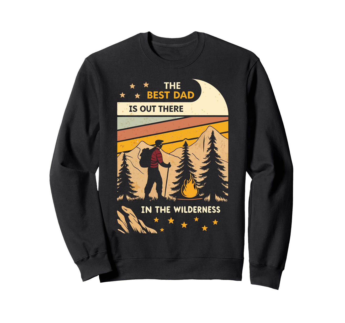 Hiking Dad Best Dad Is Out There Sweatshirt - Streetwear Style Men Women - T-Shirt, Sweatshirt, Hoodie