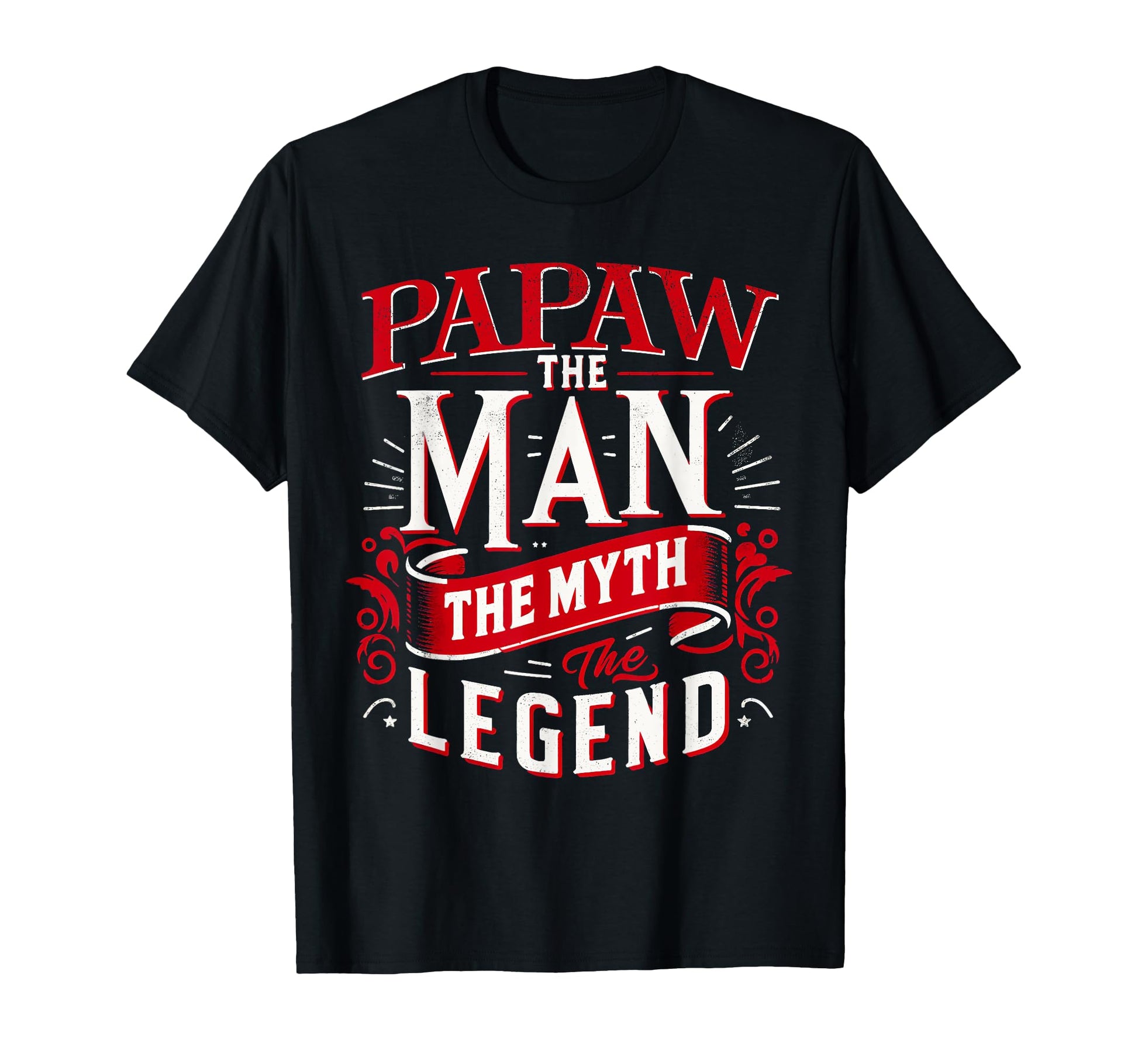 Papaw Myth Legend Dad Grandpa T-Shirt - Casual Everyday Wear Men Women - T-Shirt, Sweatshirt, Hoodie