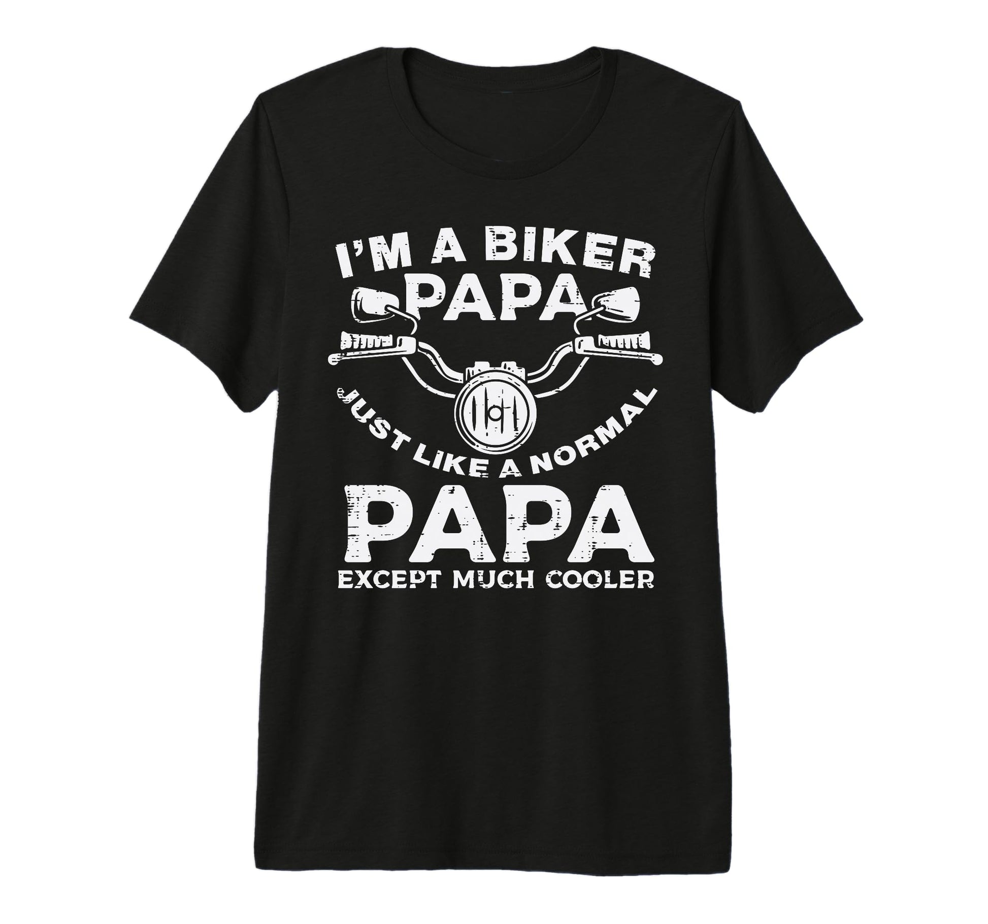 Biker Papa Like Normal Except Cooler T-Shirt - Unique Graphic for Adults - T-Shirt, Sweatshirt, Hoodie