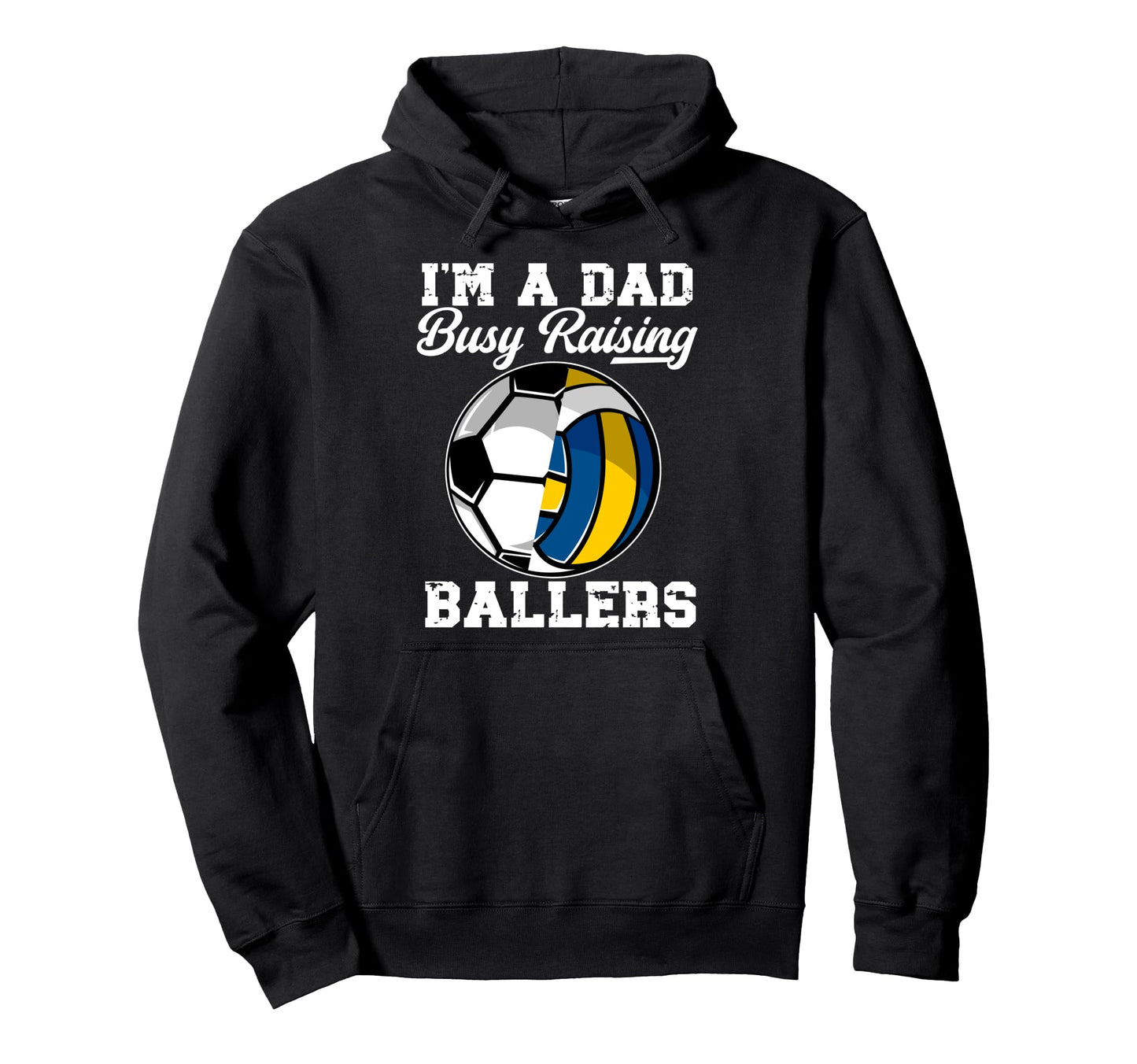 Im Dad Busy Raising Ballers Volleyball Hoodie - Trendy Graphic Unisex - T-Shirt, Sweatshirt, Hoodie