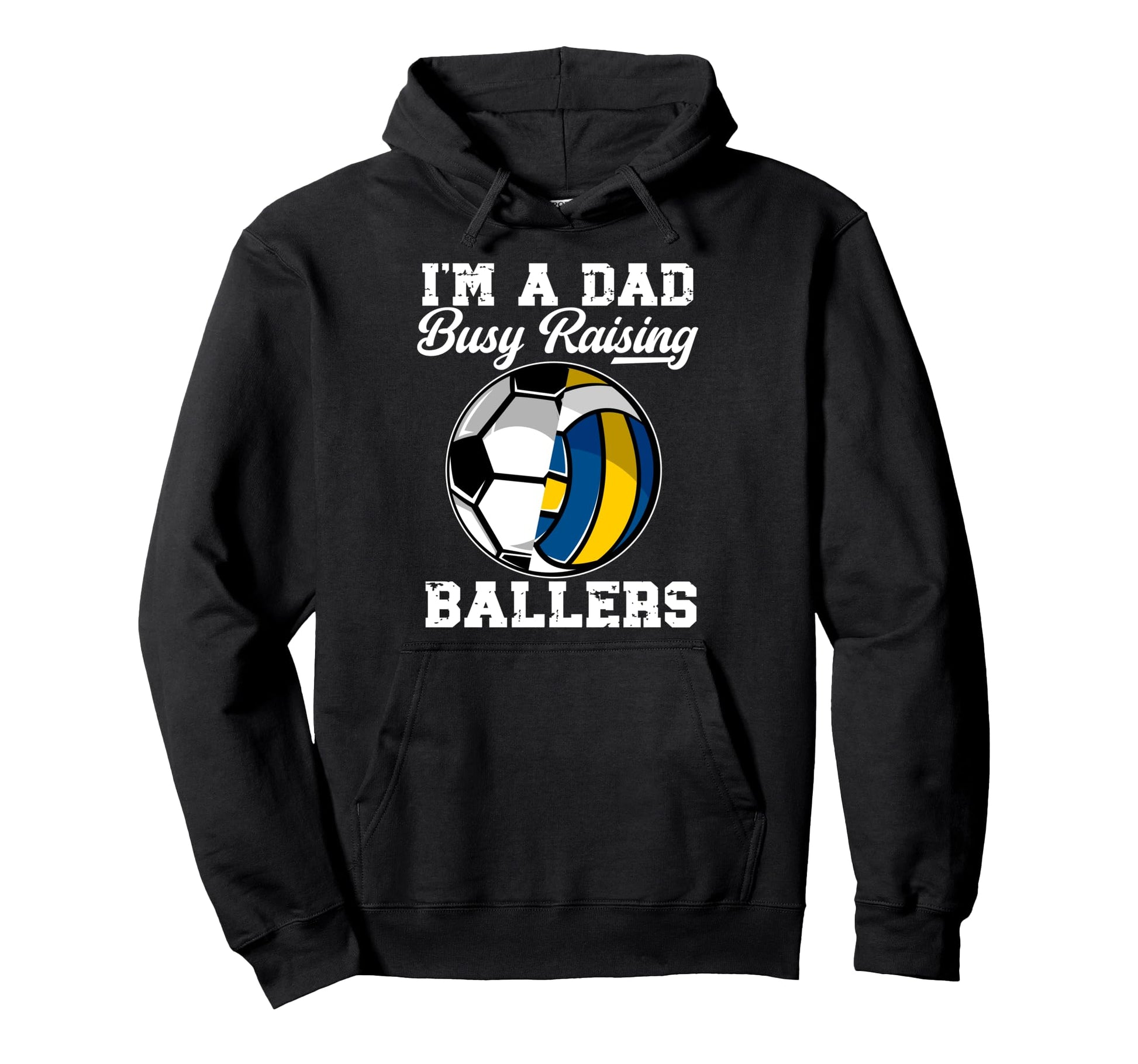 Im Dad Busy Raising Ballers Volleyball Hoodie - Trendy Graphic Unisex - T-Shirt, Sweatshirt, Hoodie