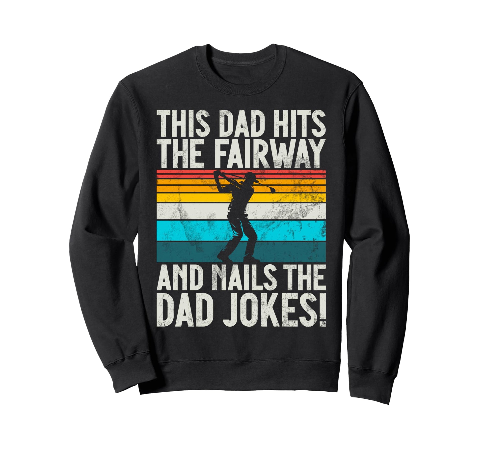 This Dad Hits Fairway And Nails Dad Sweatshirt - Novelty Apparel Men Women - T-Shirt, Sweatshirt, Hoodie