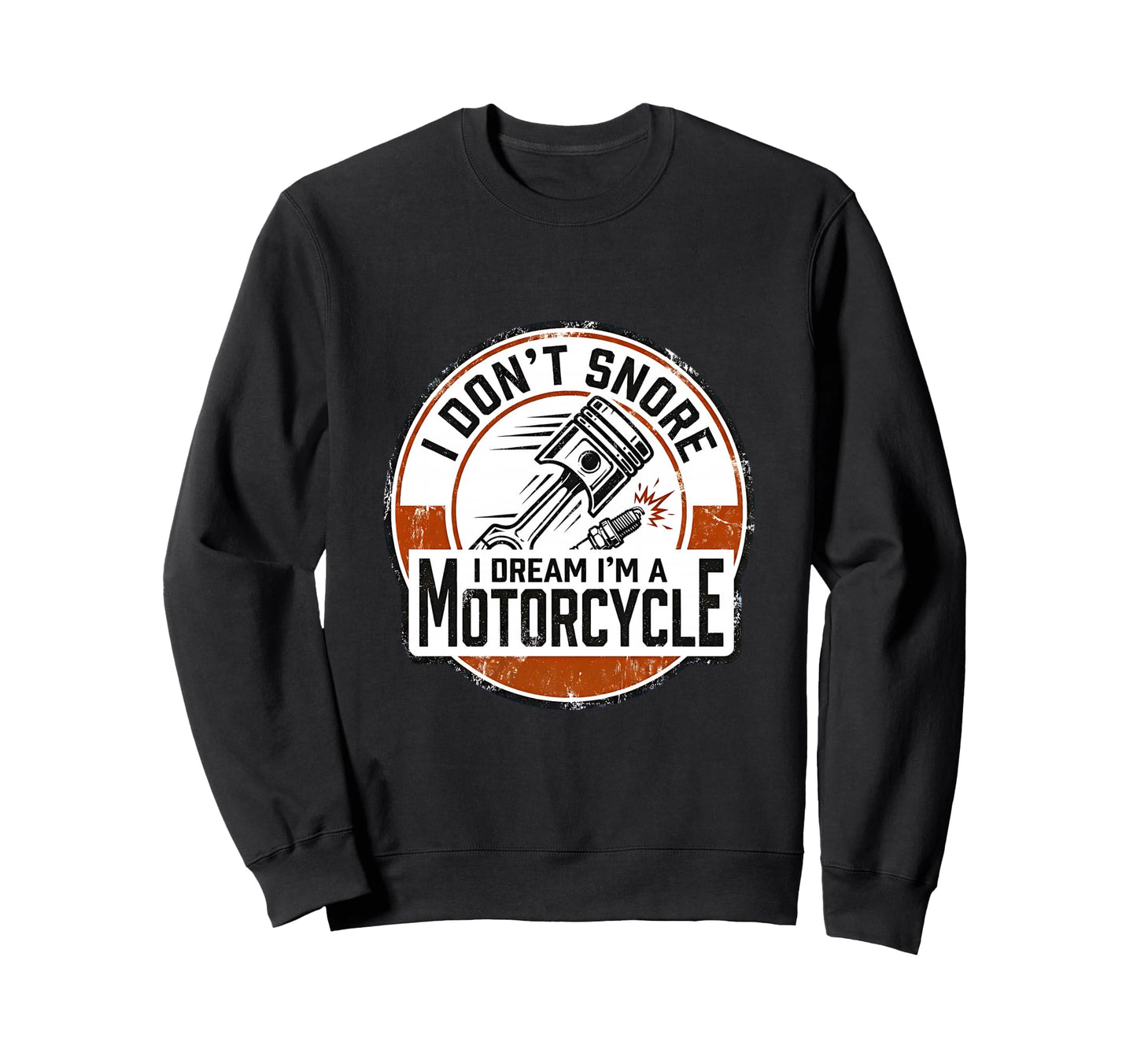 Funny I Dont Snore I Dream Im Sweatshirt - Novelty Apparel for Adults - T-Shirt, Sweatshirt, Hoodie