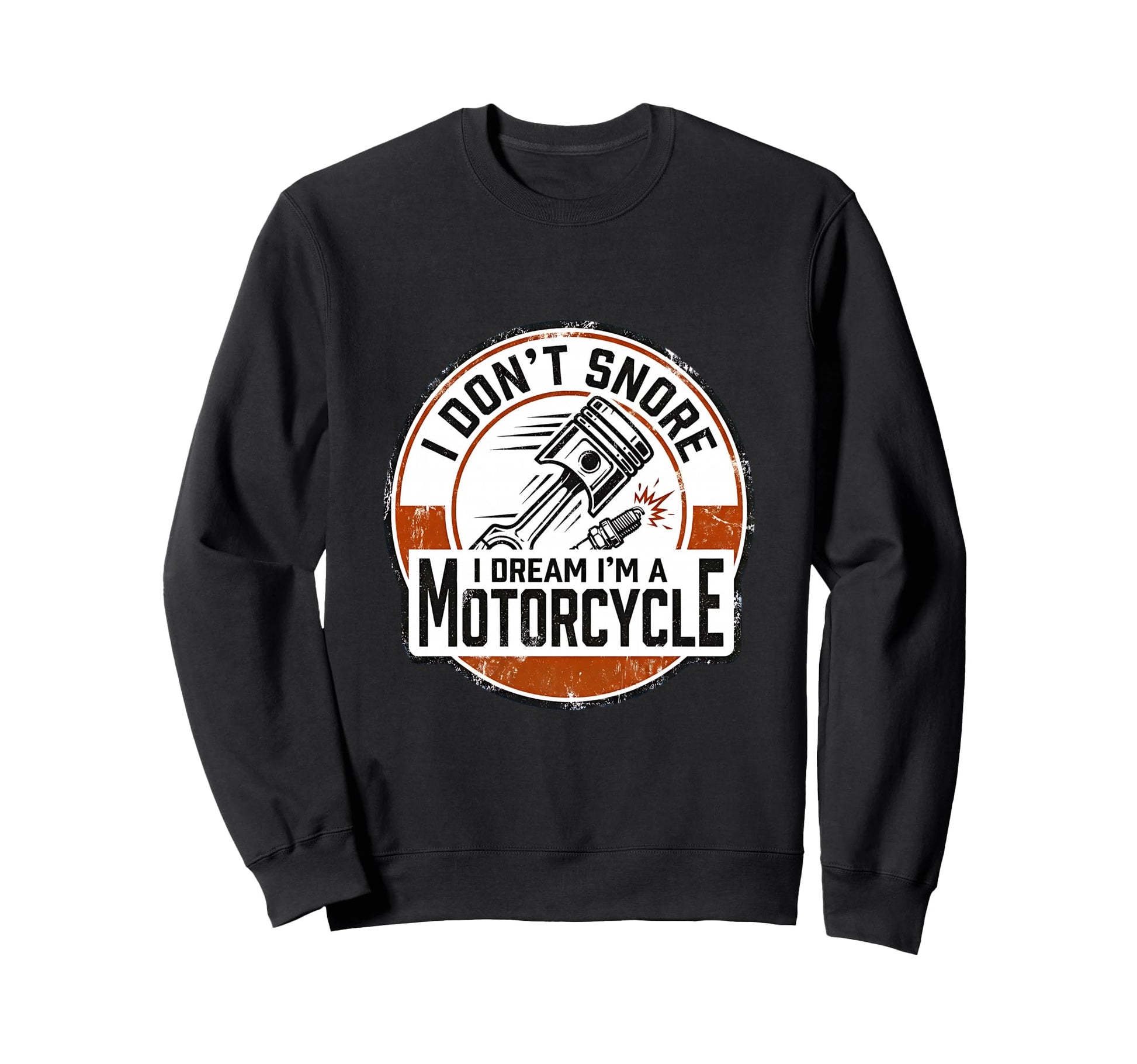 Funny I Dont Snore I Dream Im Sweatshirt - Novelty Apparel for Adults - T-Shirt, Sweatshirt, Hoodie