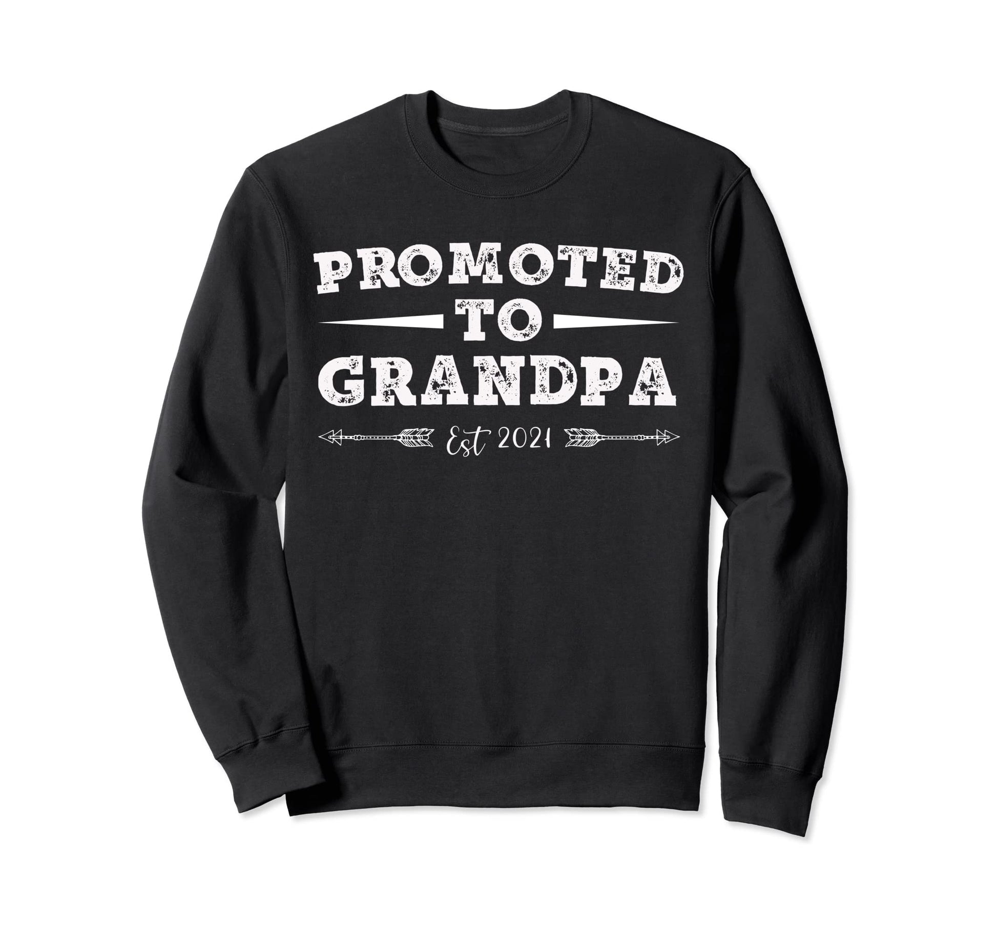 Grandpa Promoted To Grandpa Est 2021 Sweatshirt - Graphic Print Men Women - T-Shirt, Sweatshirt, Hoodie