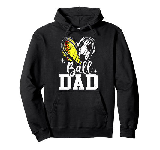Ball Dad Softball Soccer Ball Dad Hoodie - Fun Novelty Design Men Women - T-Shirt, Sweatshirt, Hoodie