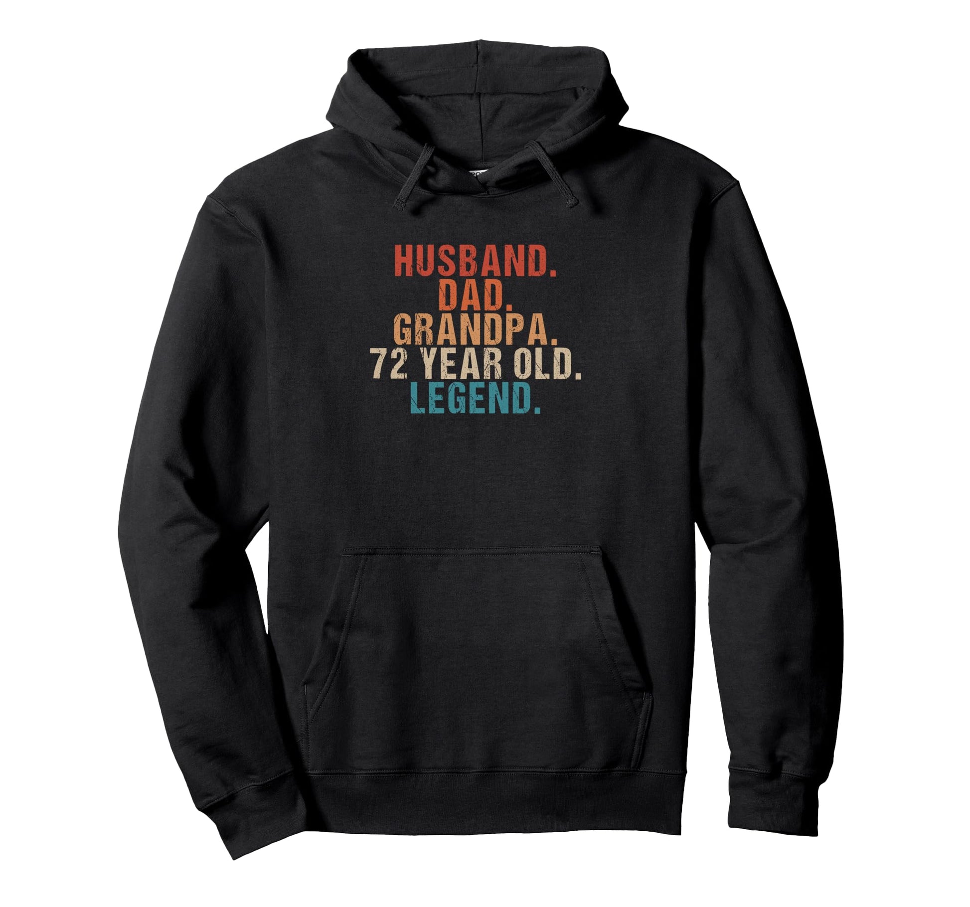 Husband Dad Grandpa 72 Year Old Legend Hoodie - Novelty Apparel for Adults - T-Shirt, Sweatshirt, Hoodie