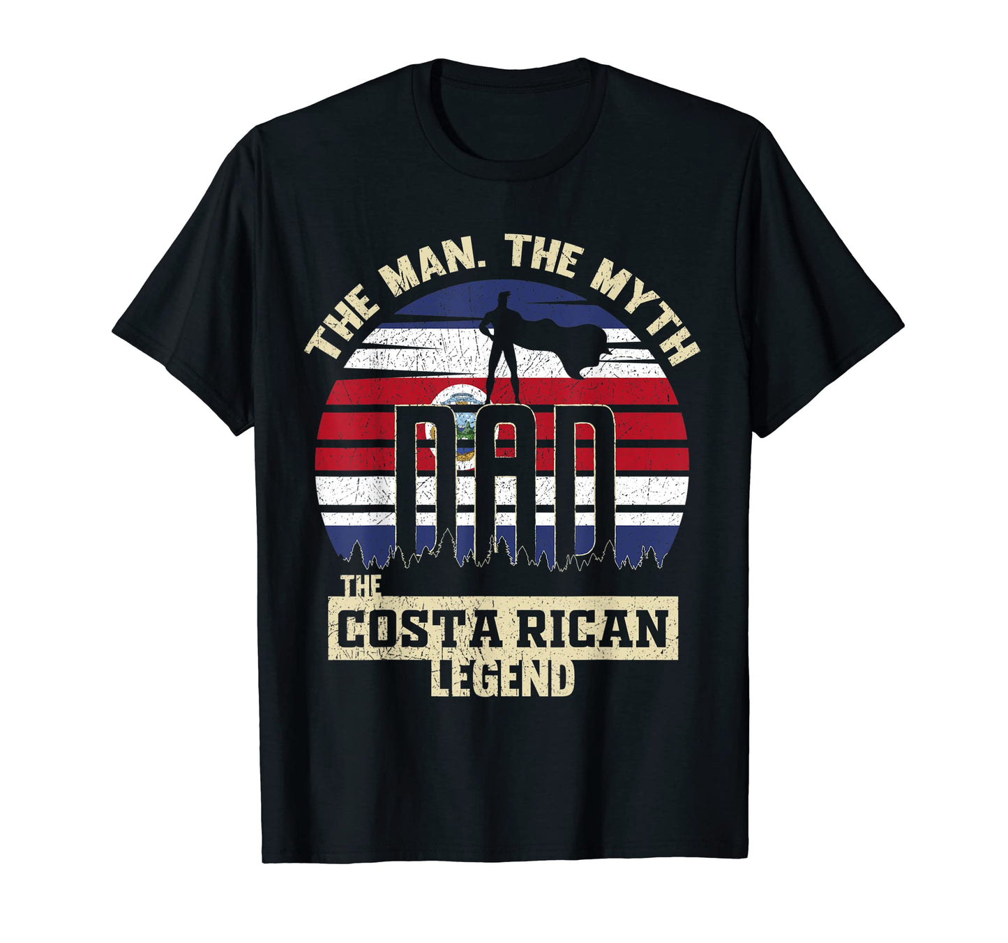 Myth Costa Rican Legend Dad T-Shirt - Graphic Print Unisex - T-Shirt, Sweatshirt, Hoodie