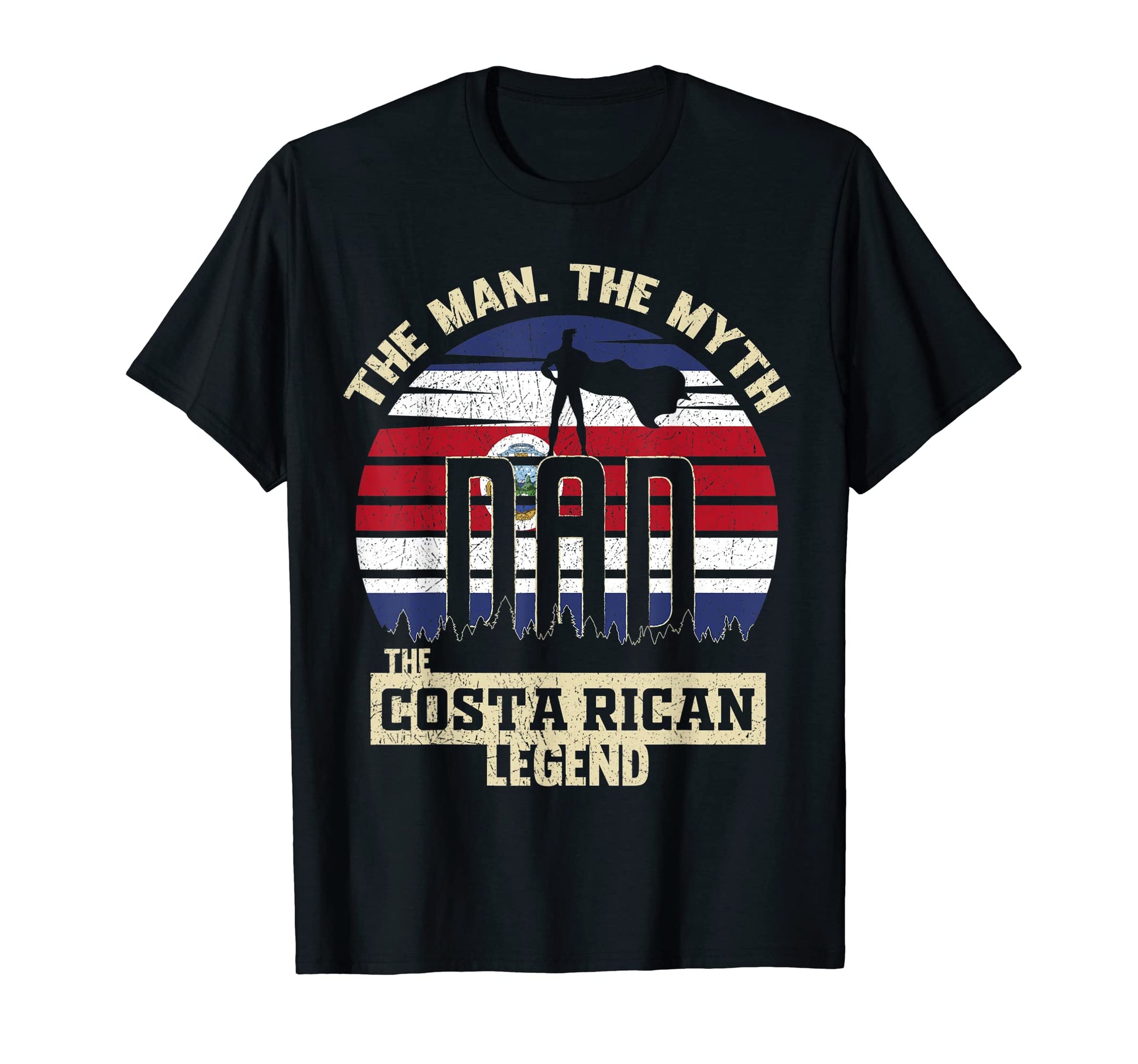 Myth Costa Rican Legend Dad T-Shirt - Graphic Print Unisex - T-Shirt, Sweatshirt, Hoodie