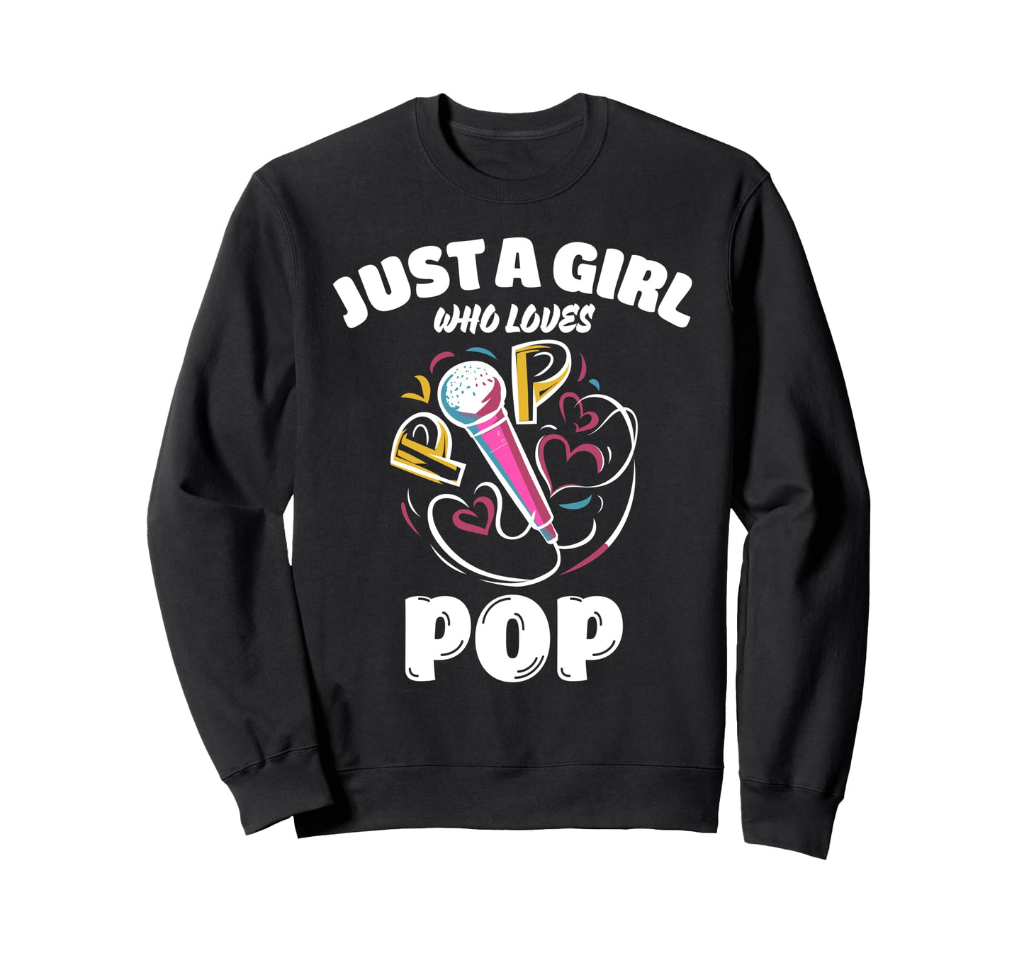 Just Who Loves Pop Music Lover Sweatshirt - Streetwear Style Men Women - T-Shirt, Sweatshirt, Hoodie