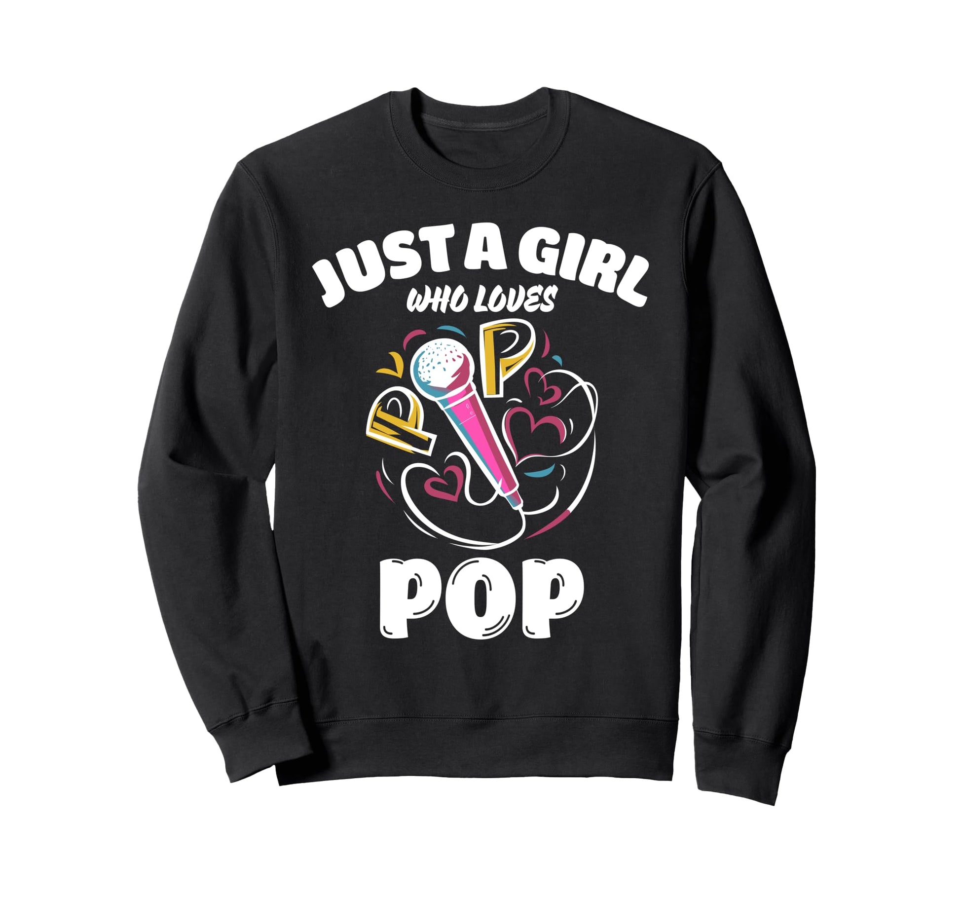 Just Who Loves Pop Music Lover Sweatshirt - Streetwear Style Men Women - T-Shirt, Sweatshirt, Hoodie