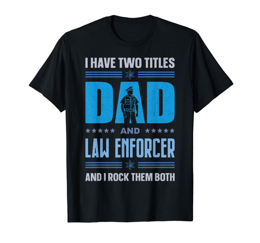 Best Patrol Officer Dad Law T-Shirt - Fun Novelty Design Unisex - T-Shirt, Sweatshirt, Hoodie