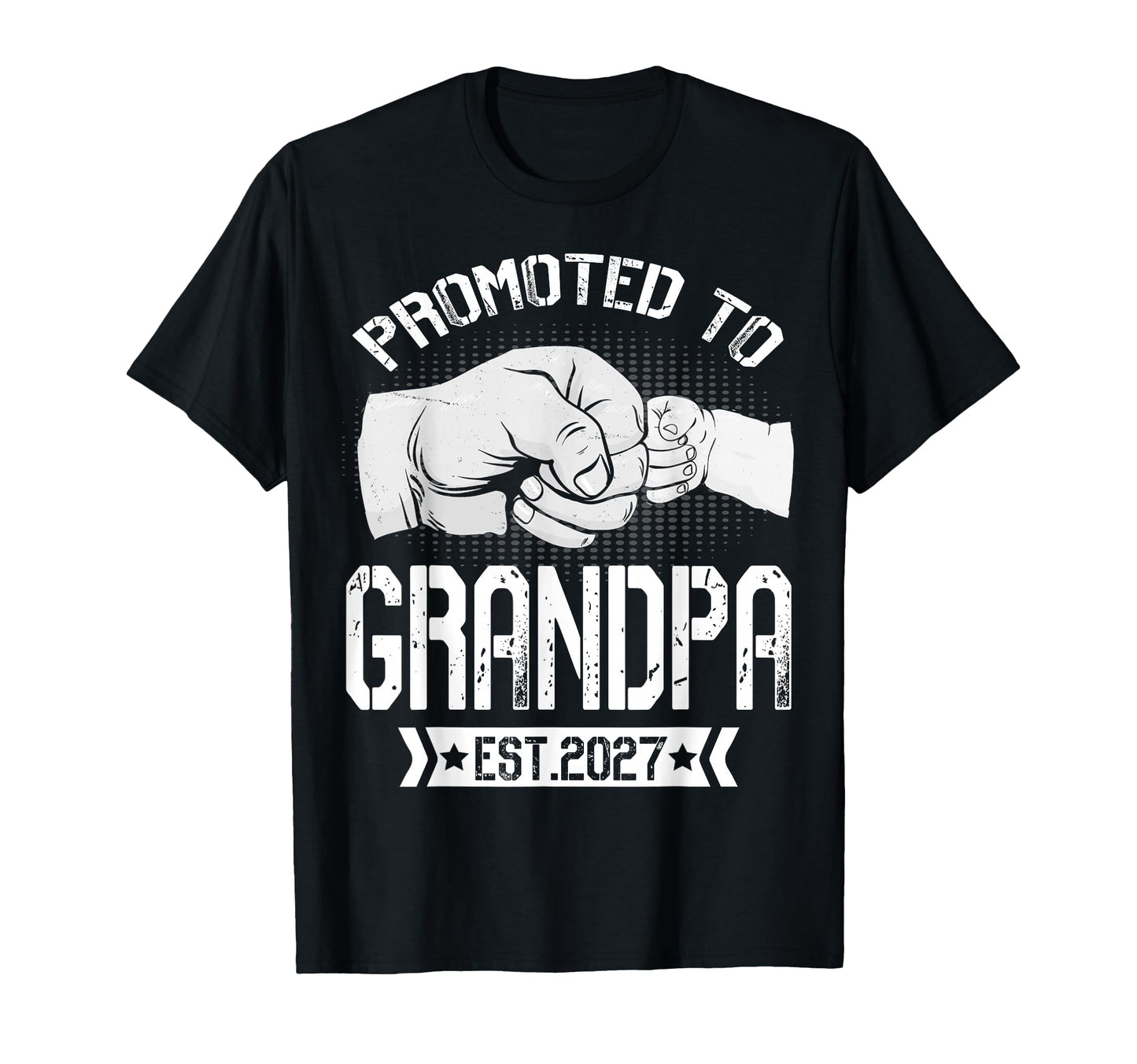 Promoted To Grandpa Est 2027 New Dad T-Shirt - Streetwear Style for Adults - T-Shirt, Sweatshirt, Hoodie