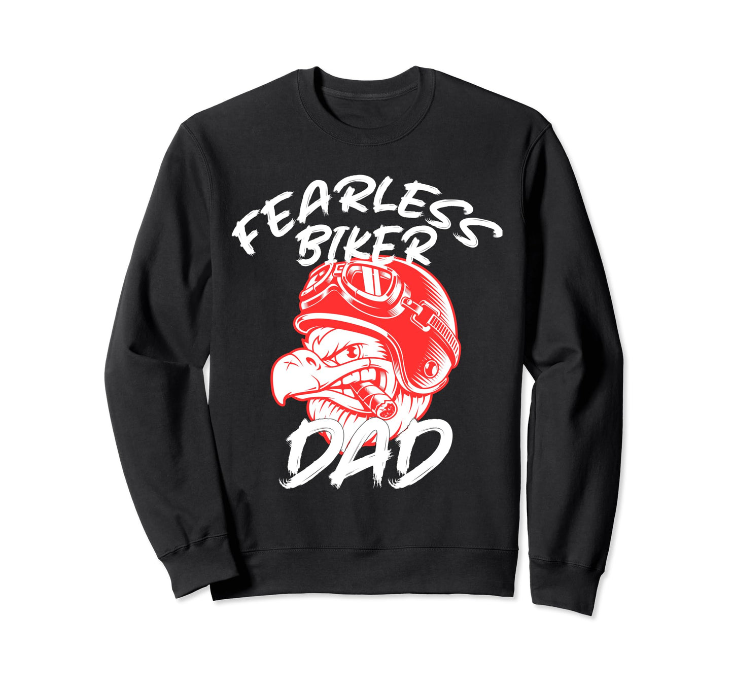 Fearless Biker Dad Inspired Biker Sweatshirt - Novelty Apparel Men Women - T-Shirt, Sweatshirt, Hoodie