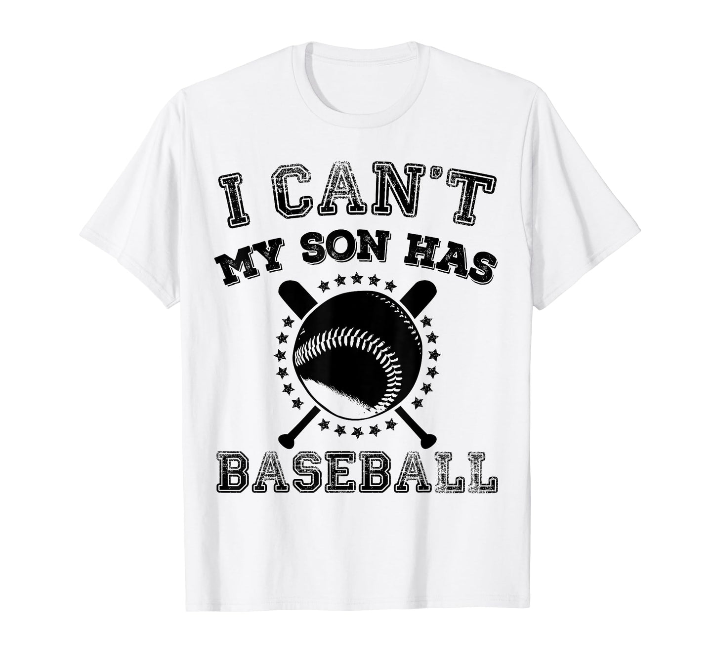 I Cant My Son Has Baseball Sports Parents T-Shirt - Unique Graphic Unisex - T-Shirt, Sweatshirt, Hoodie
