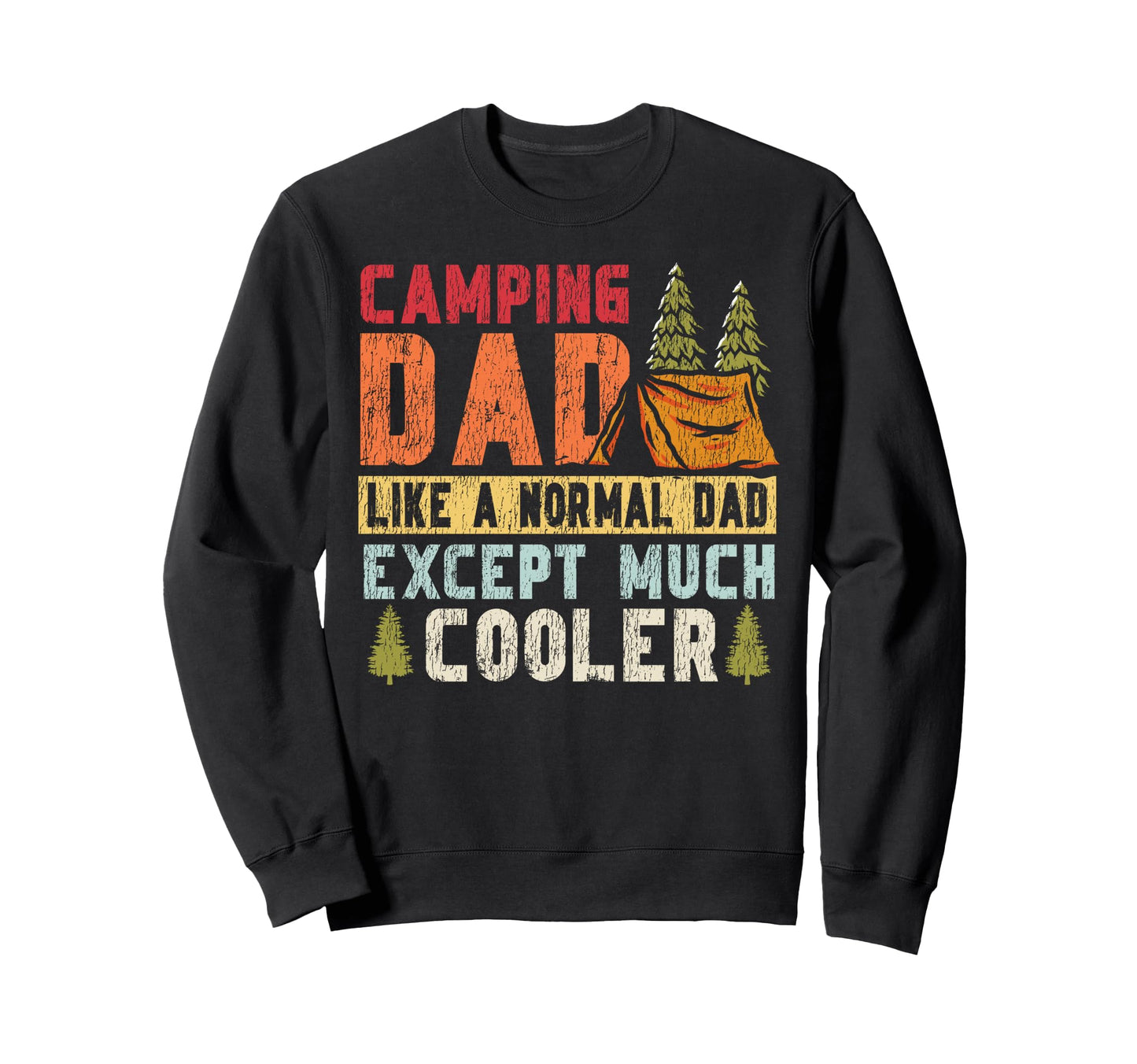 Tent Camping Husband Dad Father Sweatshirt - Streetwear Style for Adults - T-Shirt, Sweatshirt, Hoodie