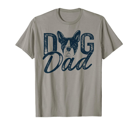 Boston Terrier Dad Dog Fathers Sweatshirt - Casual Everyday Wear Unisex - T-Shirt, Sweatshirt, Hoodie