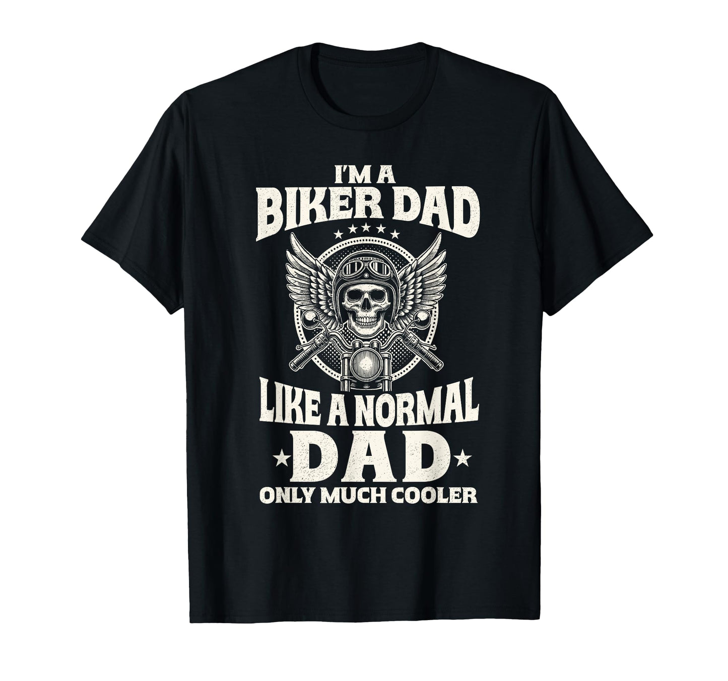 Biker Dad Like Normal Dad Only T-Shirt - Aesthetic Graphic for Adults - T-Shirt, Sweatshirt, Hoodie