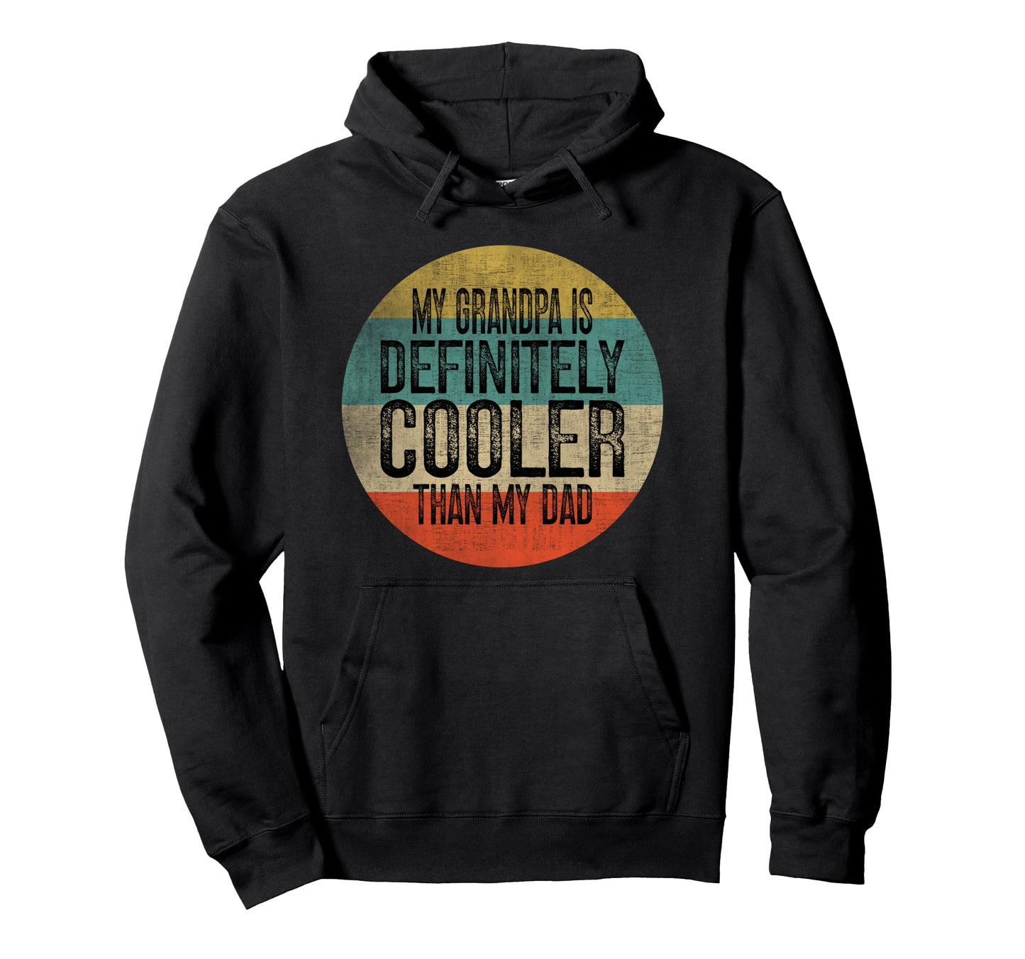 My Grandpa Is Definitely Cooler Than My Dad Hoodie - Graphic Print Unisex - T-Shirt, Sweatshirt, Hoodie