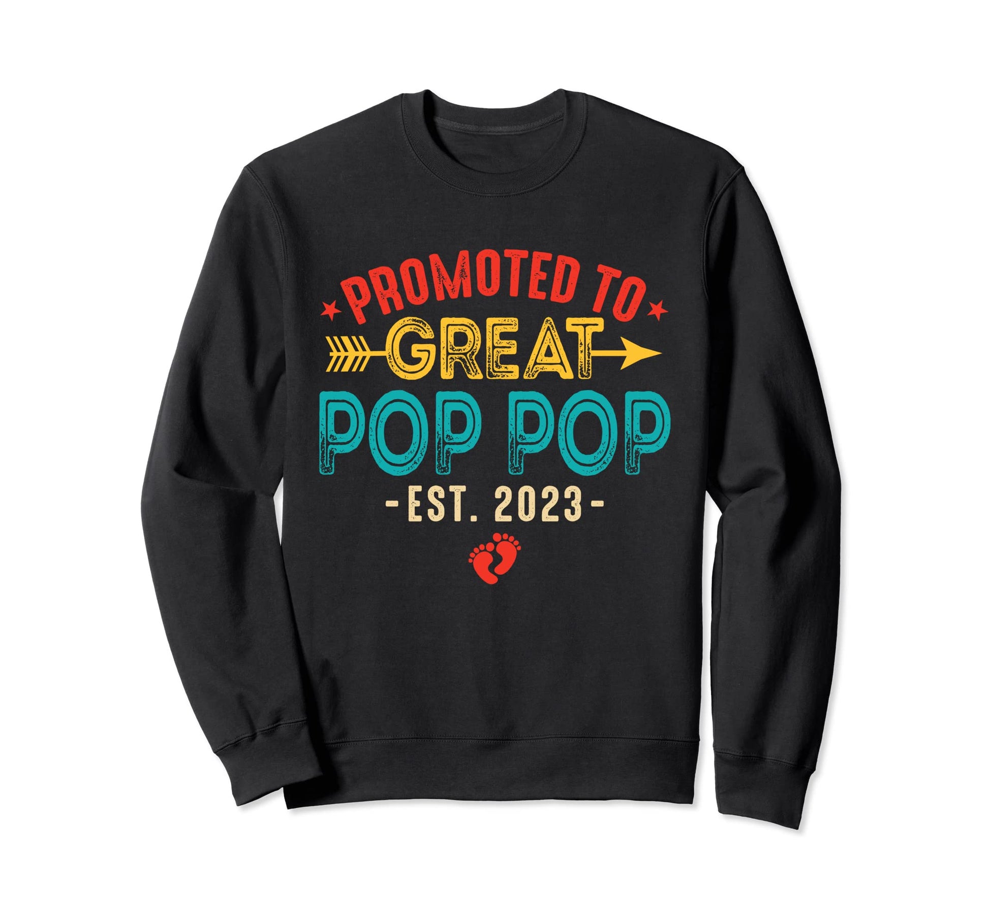 Promoted To Great Pop Pop 2023 Sweatshirt - Casual Everyday Wear Unisex - T-Shirt, Sweatshirt, Hoodie